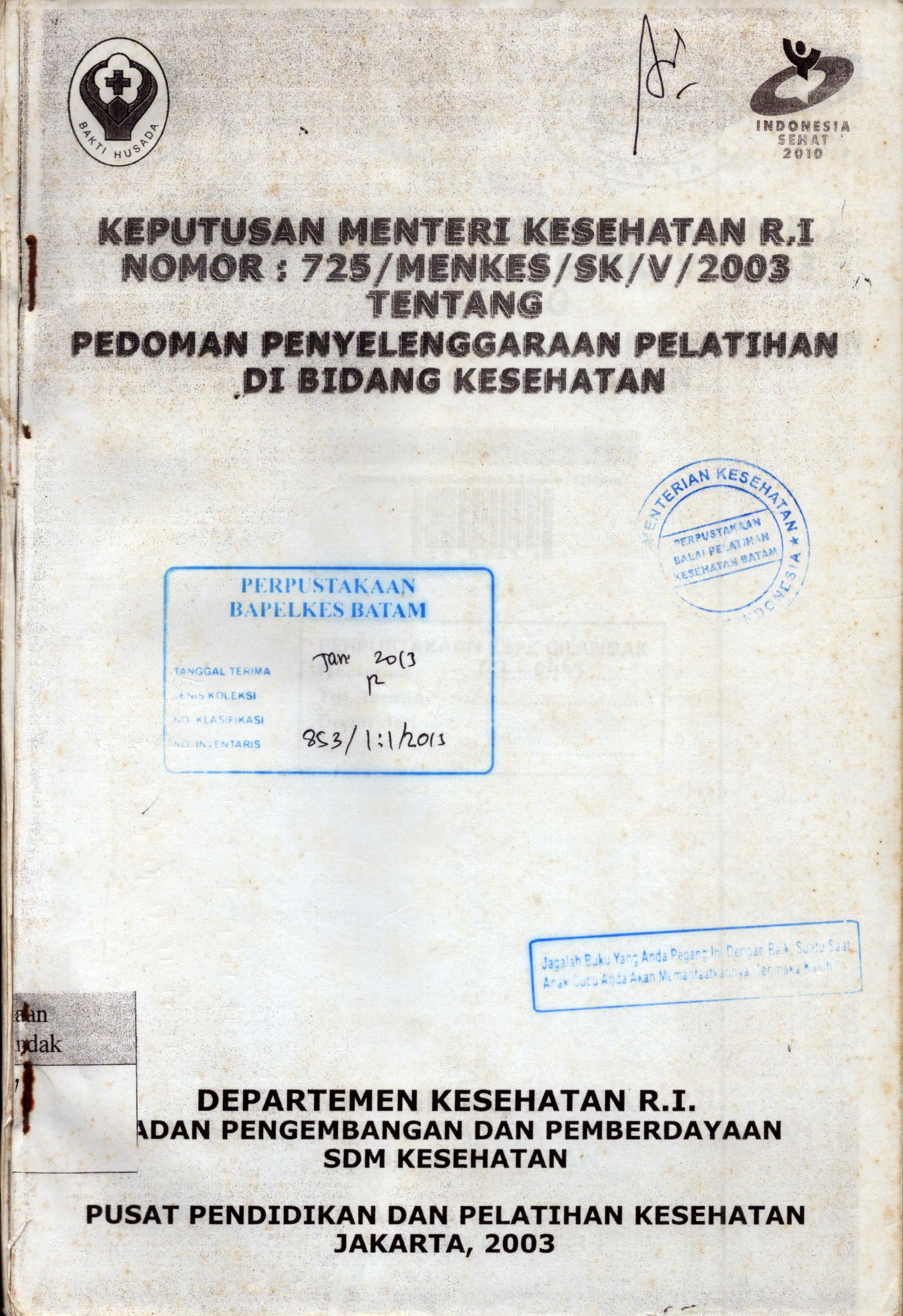 Cover Keputusan Menkes RI Nomor : 725/MENKES/SK/V/2003 Tentang Pedoman Penyeleggaraan Pelatihan Di Bidang Kesehatan / Departemen Kesehatan Republik Indonesia