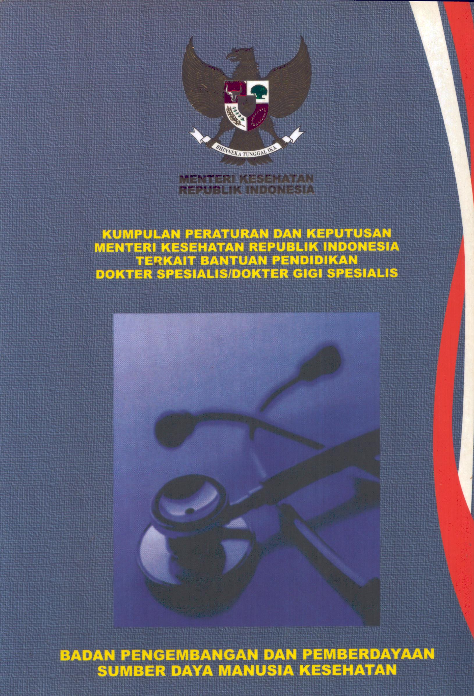 Cover Kumpulan Peraturan Dan Keputusan Menkes RI Terkait Bantuan Pendidikan Dokter Spesialis/Dokter Gigi Spesialis / Kementerian Kesehatan Republik Indonesia