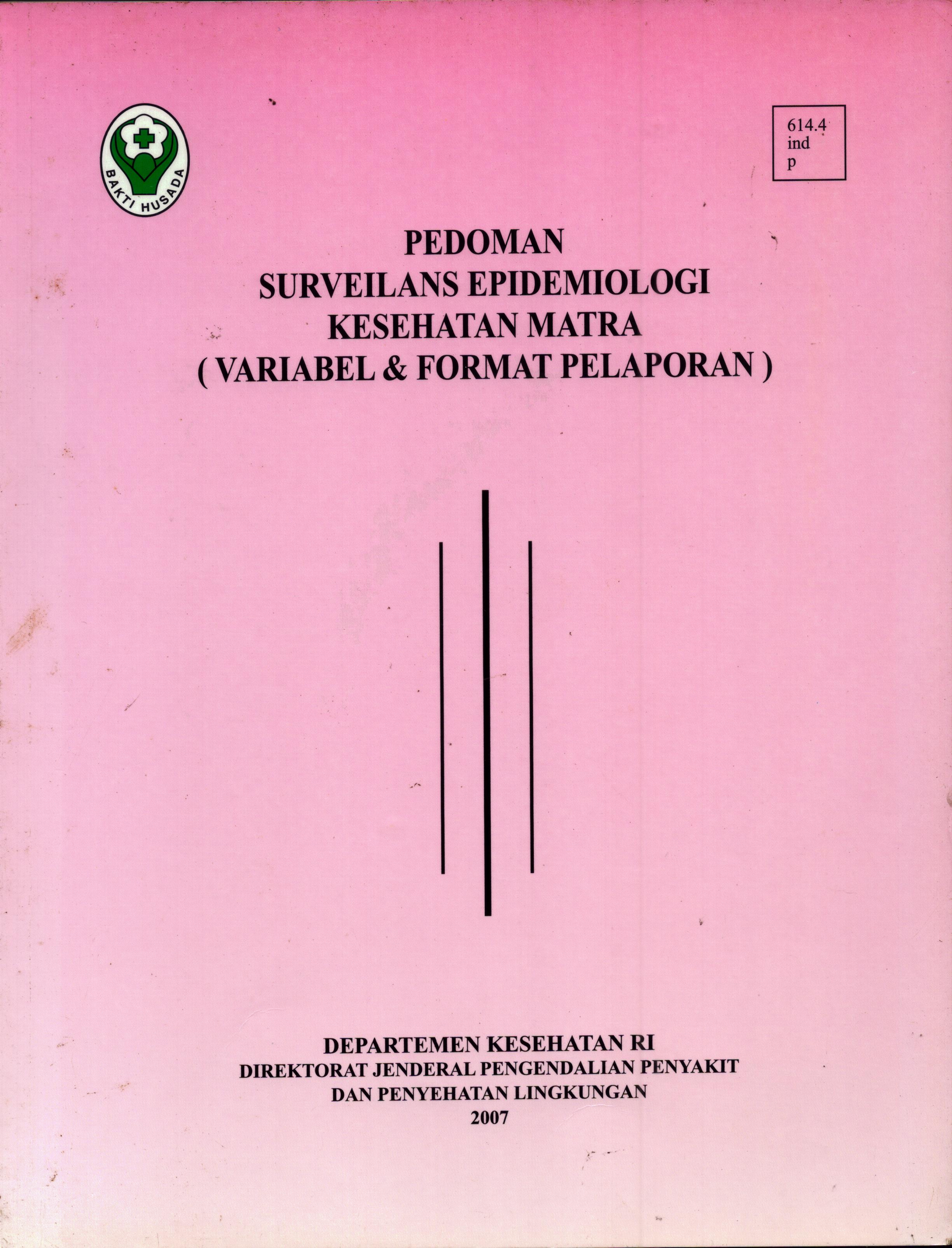 Cover Pedoman Surveilans Epidemiologi Kesehatan Matra (Variabel & Format Pelaporan) / Departemen Kesehatan Republik Indonesia