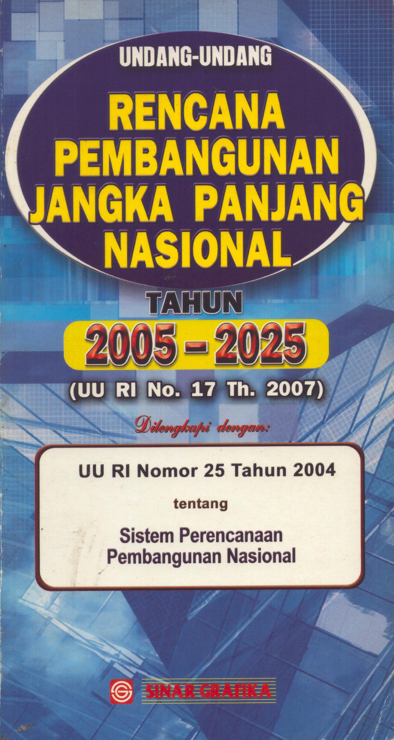 Cover Undang-Undang Rencana Pembangunan Jangka Panjang Nasional Tahun 2005 - 2025 / Sinar Grafika