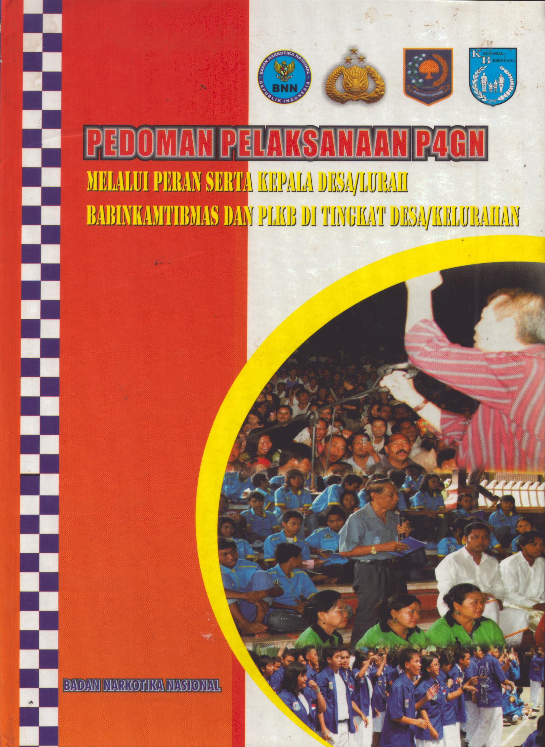 Cover Pedoman Pelaksanaan P4GN Melalui Peran Serta Kepala Desa/Lurah Babinkamtibmas Dan PLKB Di Tingkat Desa/Kelurahan / Badan Narkotika Nasional