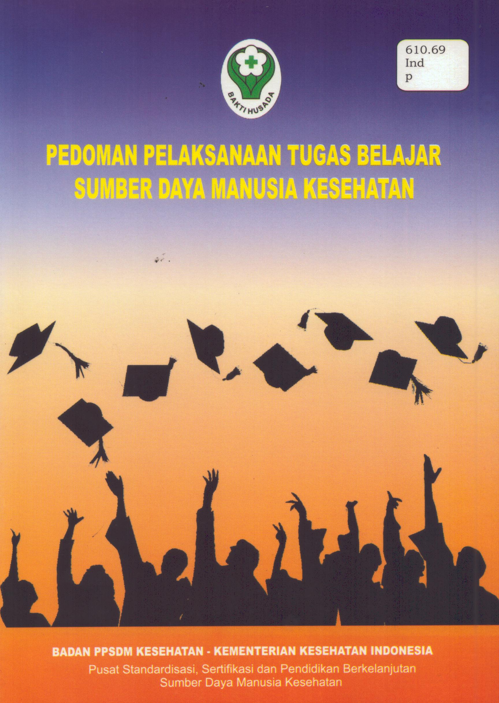 Cover Pedoman Pelaksanaan Tugas Belajar Sumber Daya Manusia Kesehatan / Badan Pengembangan dan Pemberdayaan Sumber Daya Manusia Kesehatan