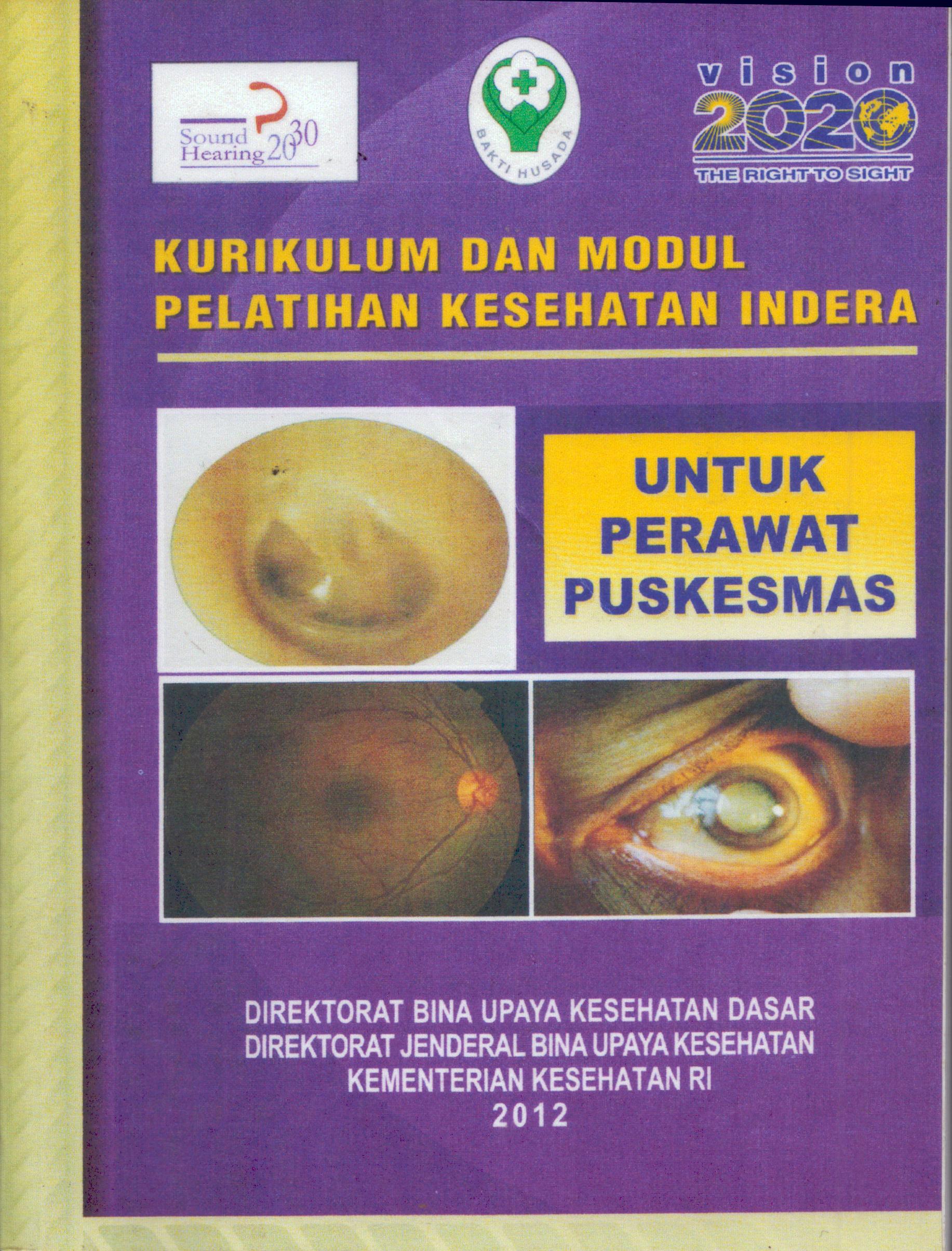 Cover Kurikulum dan Modul Pelatihan kesehatan Indera :  Untuk Perawat Puskesmas / Direktorat Jenderal Bina Upaya Kesehatan