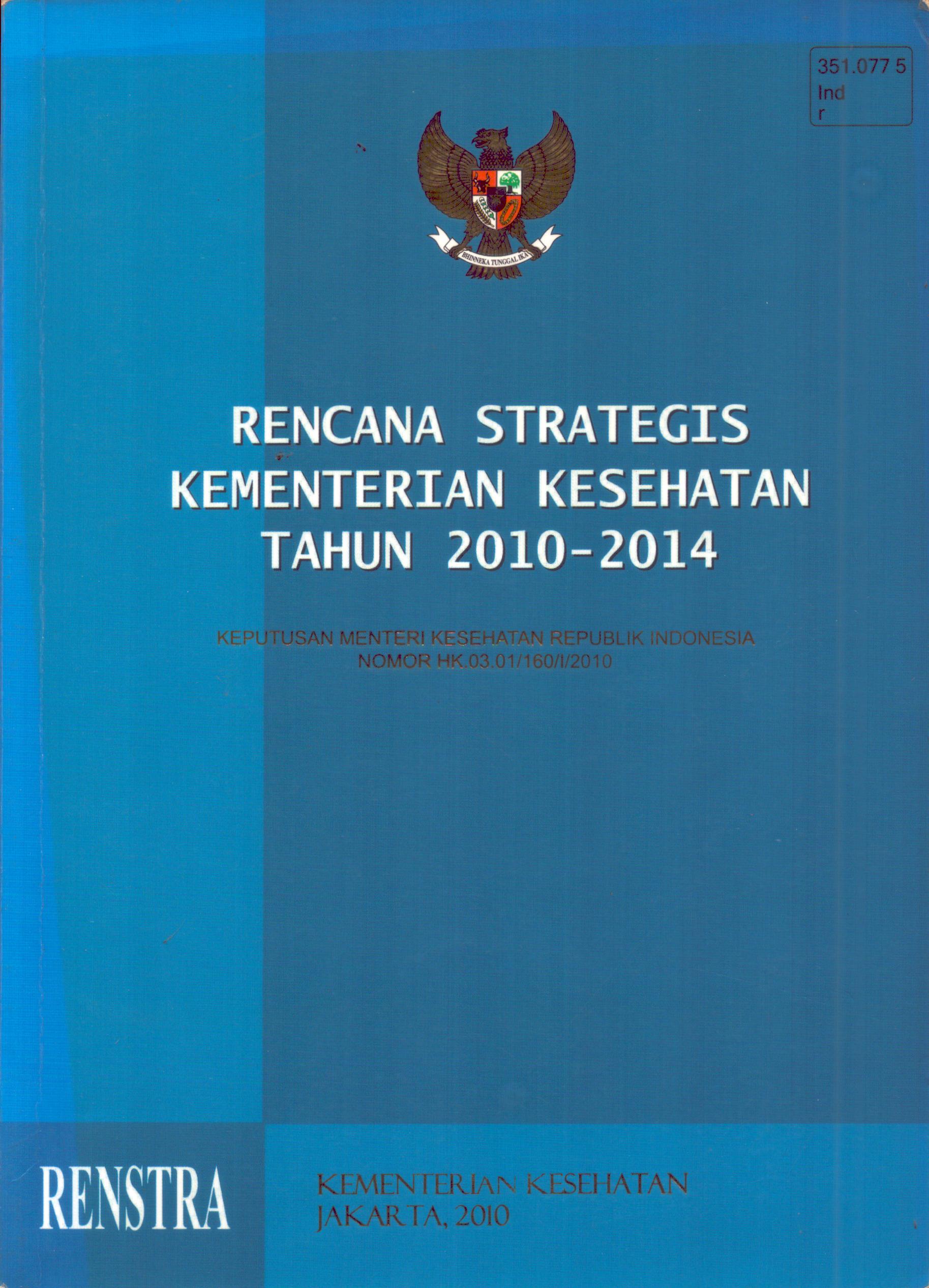 Cover Rencana Strategis Kementrian Kesehatan Tahun 2010 - 2014 :  Keputusan Menteri Kesehatan Nomor 021 / Kementerian Kesehatan Republik Indonesia