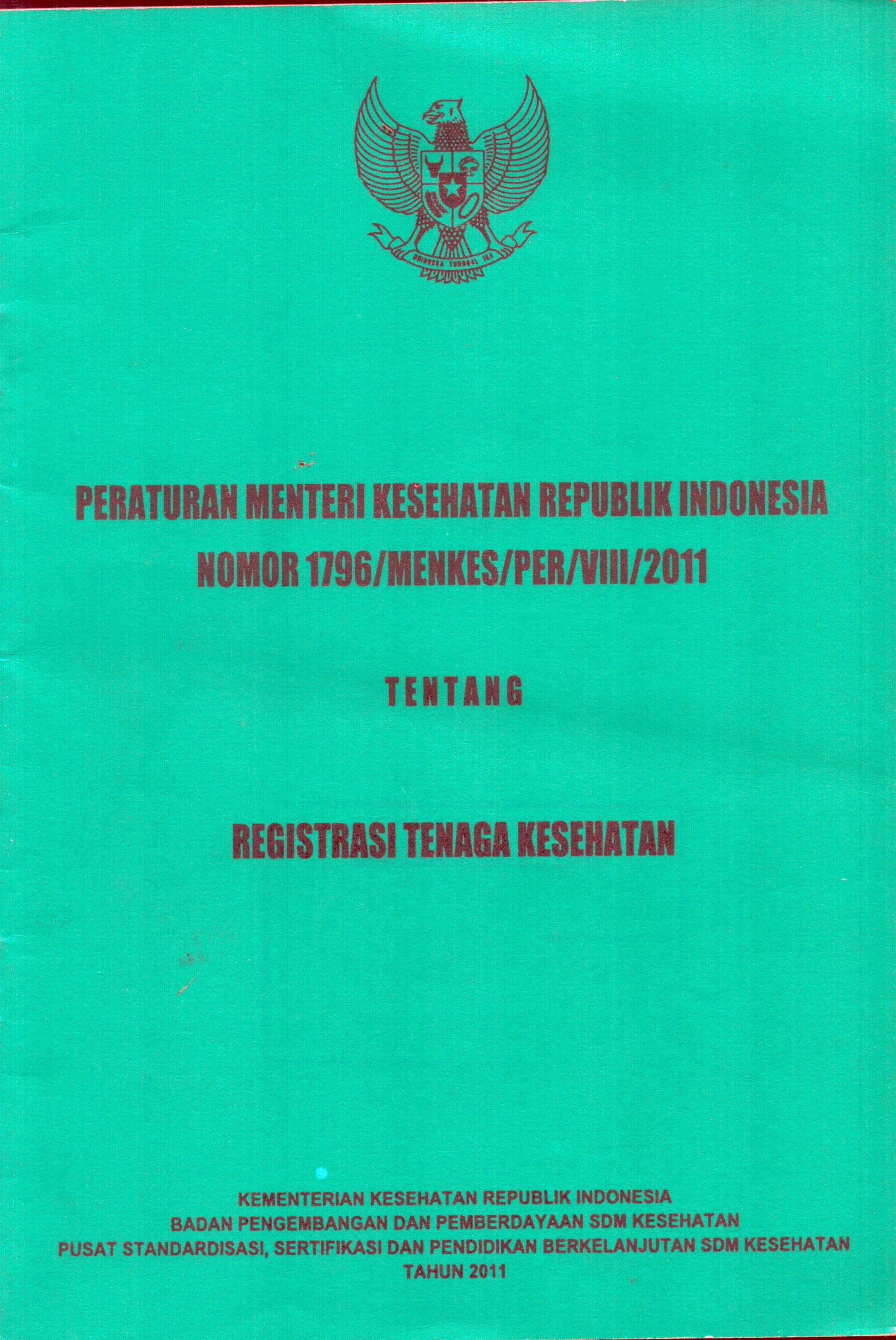 Cover Permenkes RI Nomor 1796/MENKES/PER/VIII/2011 Tentang Registrasi Tenaga Kesehatan :  Tentang Registrasi Tenaga Kesehatan / Kementerian Kesehatan Republik Indonesia
