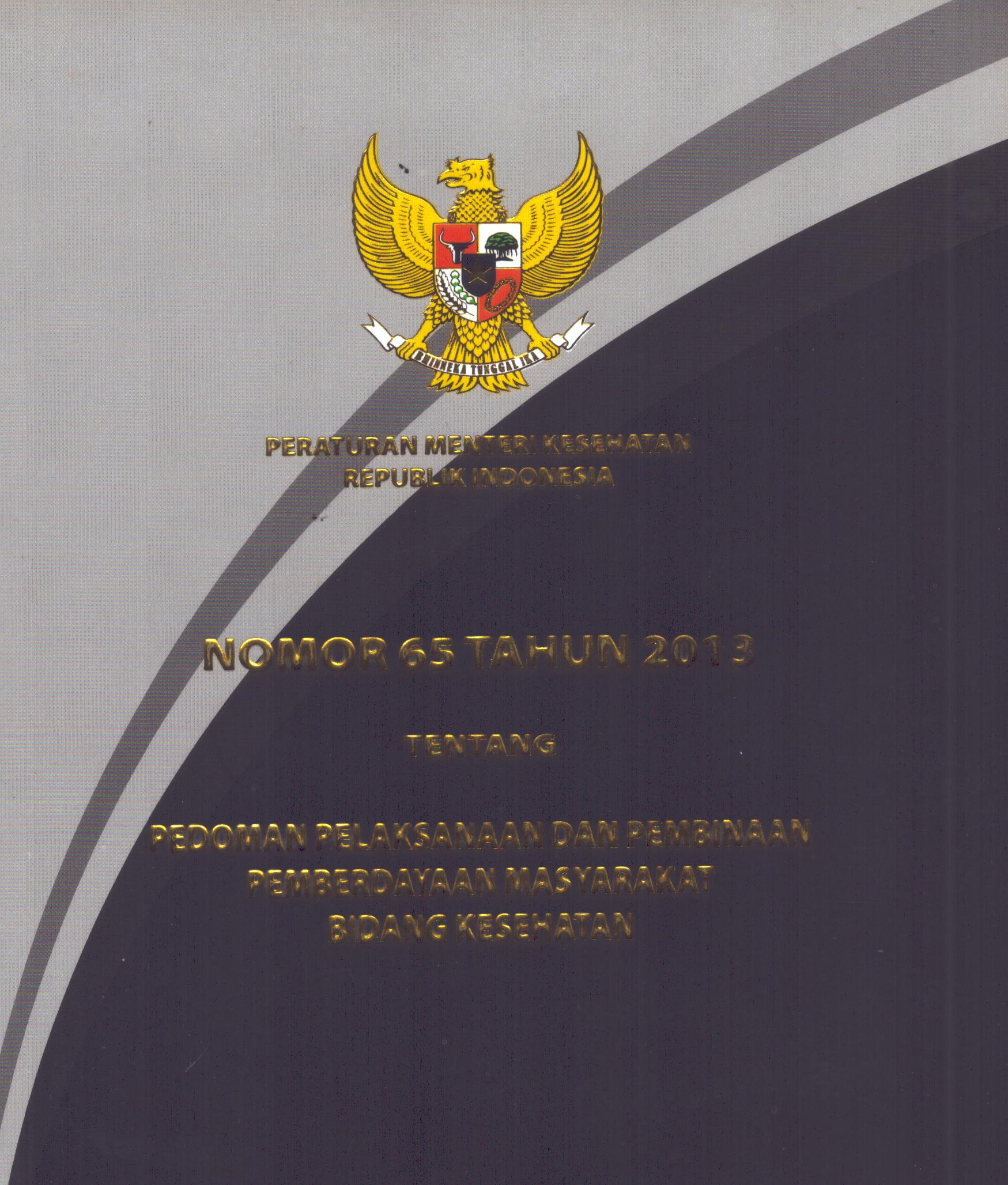 Cover Permenkes RI Nomor 65 Tahun Tahun 2013 :  Tentang Pedoman Pelaksanaan Dan Pembinaan Pemberdayaan Masyarakat Bidang Kesehatan / Kementerian Kesehatan Republik Indonesia