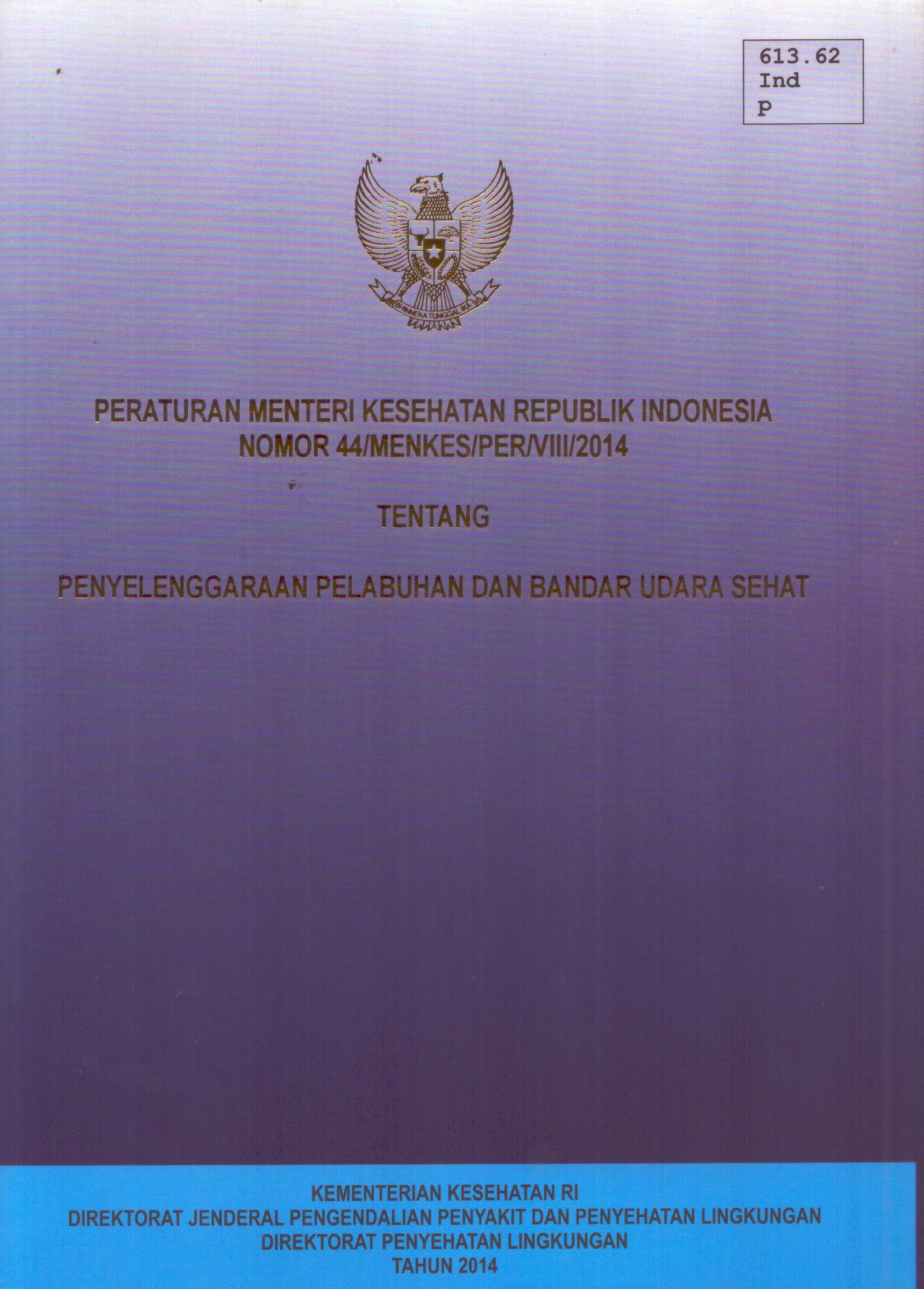 Cover Permenkes RI Nomor 44/MENKES/PER/VIII/2014 :  Tentang Penyelenggaraan Pelabuhan Dan Bandar Udara Sehat / Kementerian Kesehatan Republik Indonesia