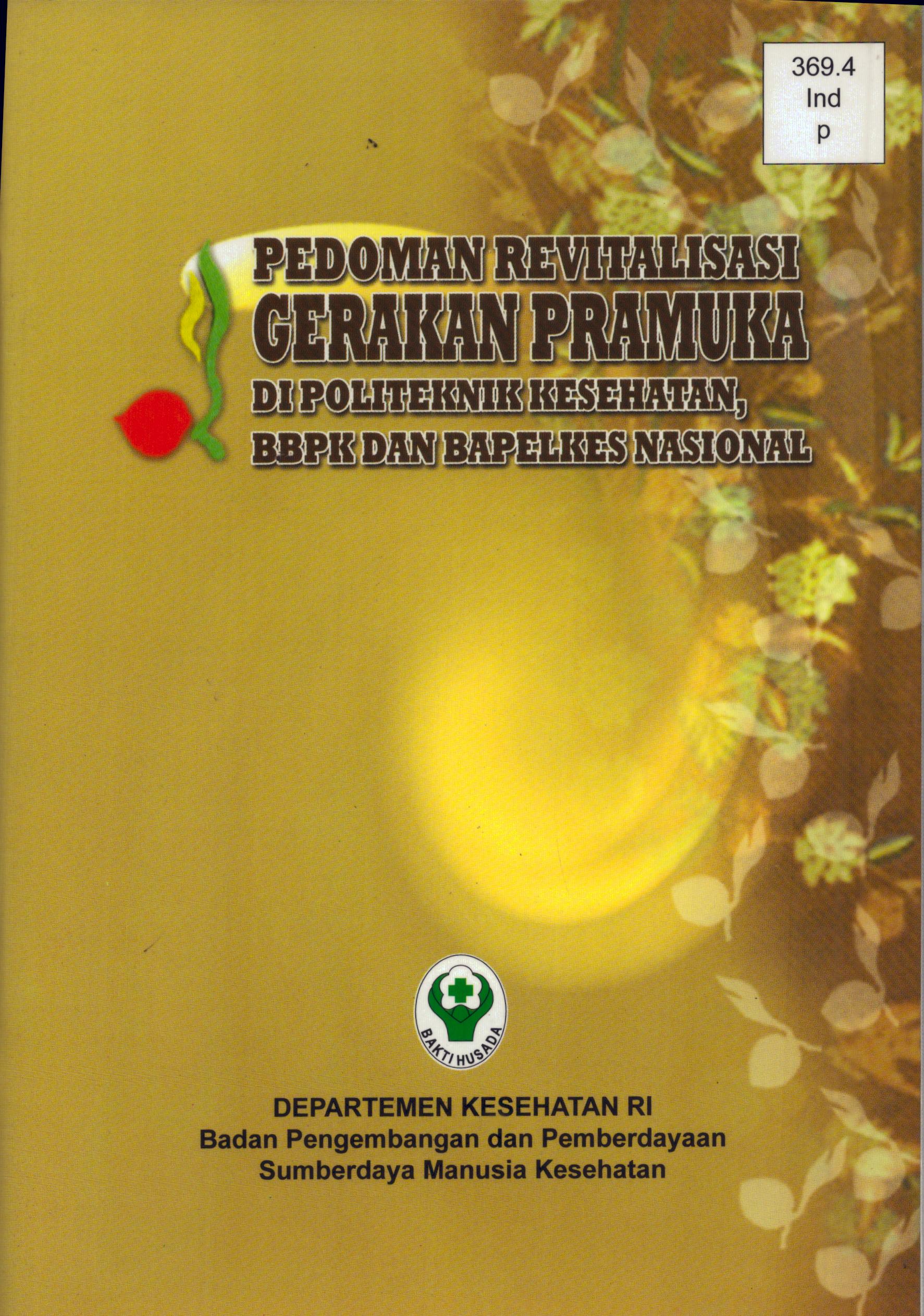 Cover Pedoman Revitalisasi Gerakan Pramuka DiPoliteknik Kesehatan, BPPK Dan Bapelkes Nasional / Badan Pengembangan dan Pemberdayaan Sumber Daya Manusia Kesehatan