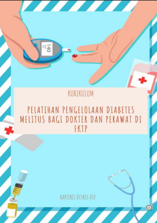 Cover Pelatihan Pengelolaan Diabetes Melitus bagi Dokter dan Perawat di Fasilitas Kesehatan Tingkat Pertama (FKTP) / Balai Pelatihan Kesehatan  Dinas Kesehatan DIY