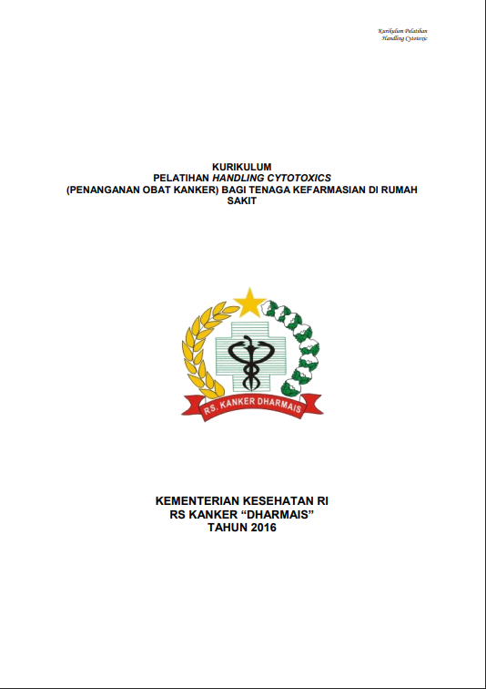 Cover Pelatihan Handling Cytotoxics (Penanganan Obat Kanker) bagi Tenaga Kefarmasian di Rumah Sakit / Rumah Sakit Kanker Dharmais