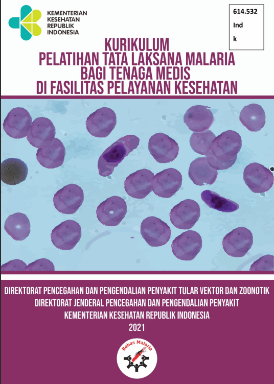 Cover Pelatihan Tata Laksana Malaria bagi Tenaga Medis di Fasilitas Pelayanan Kesehatan / Direktorat Pencegahan dan Pengendalian Penyakit Tular Vektor dan Zoonotik