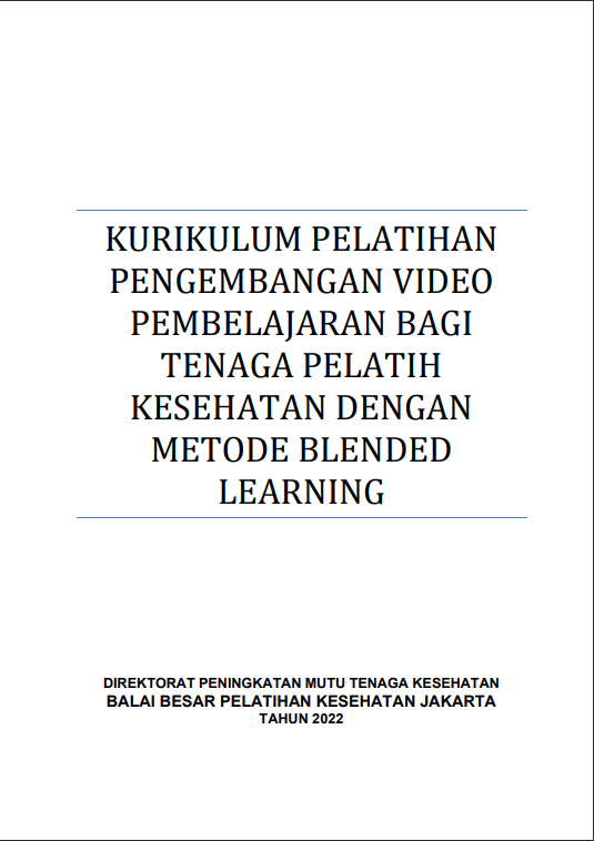 Cover Pelatihan Pengembangan Video Pembelajaran bagi Tenaga Pelatih Kesehatan dengan Metode Blended Learning / Direktorat Peningkatan Mutu Tenaga Kesehatan