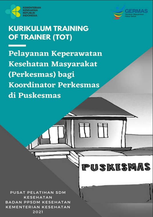 Cover Training of Trainer (ToT) Pelayanan Keperawatan Kesehatan Masyarakat (Perkesmas) bagi Koordinator Perkesmas di Puskesmas / Badan Pengembangan dan Pemberdayaan Sumber Daya Manusia Kesehatan
