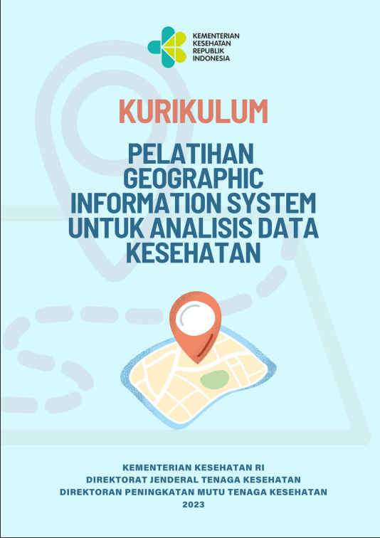 Cover Pelatihan Geographic Information System untuk Analisis Data Kesehatan / Direktorat Jenderal Tenaga Kesehatan