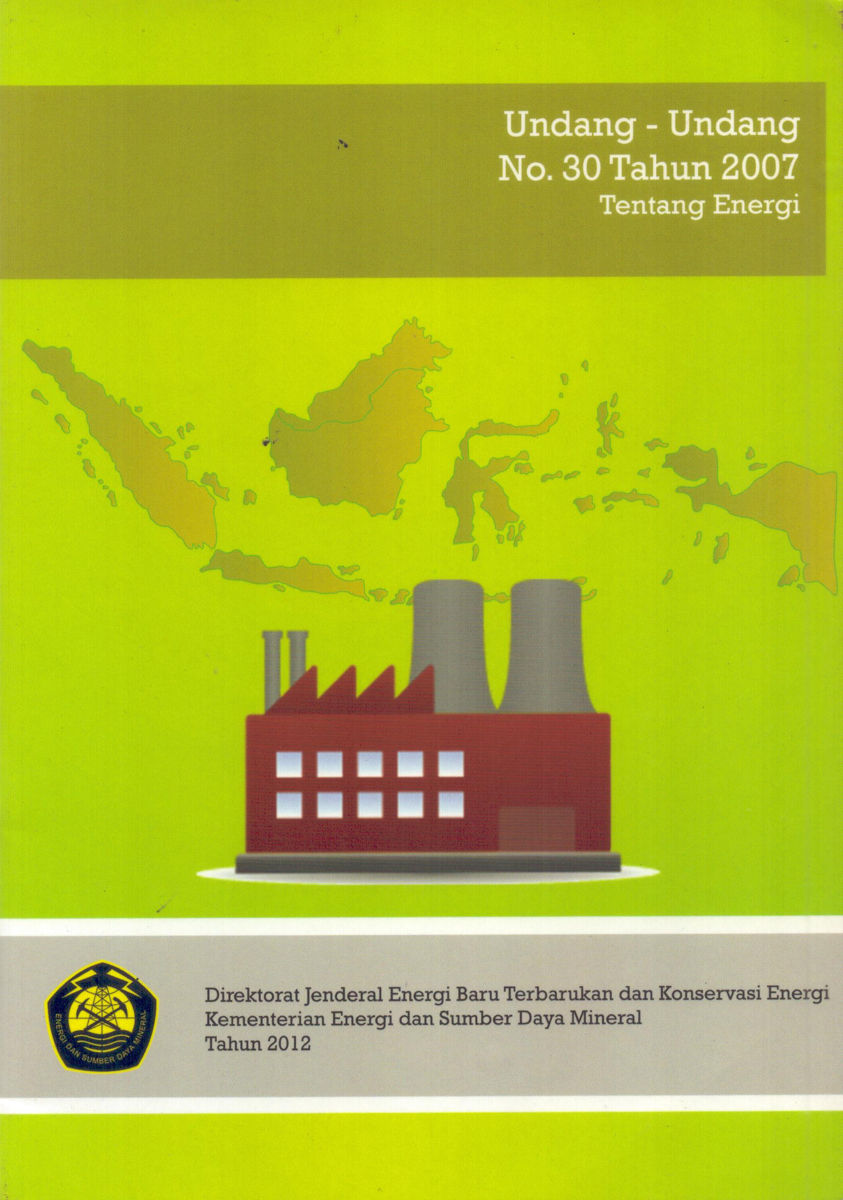 Cover Undang-Undang  Nomor 30 Tahun 2007 Tentang Energi / Kementerian Energi dan Sumber Daya Mineral