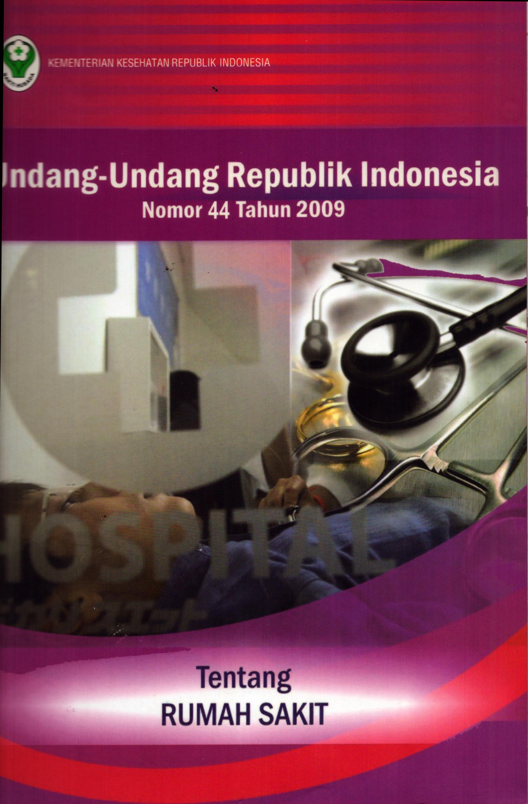 Cover Undang-Undang Republik Indonesia Nomor 44 Tahun 2009 / Kementerian Kesehatan Republik Indonesia