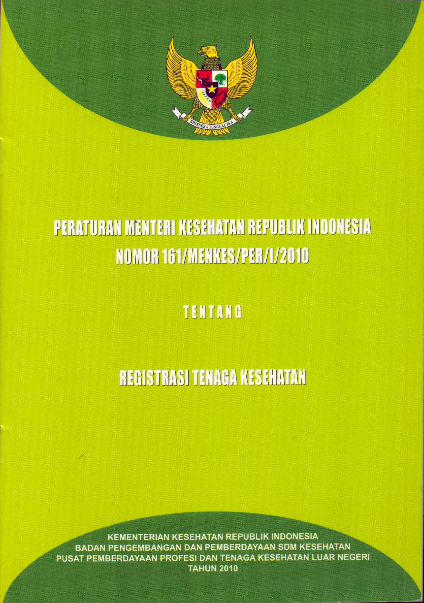 Cover Peraturan Menteri Kesehatan Republik Indonesia Nomor 161/MENKES/PER/I/2010 :  Tentang Registrasi Tenaga Kesehatan / Kementerian Kesehatan Republik Indonesia