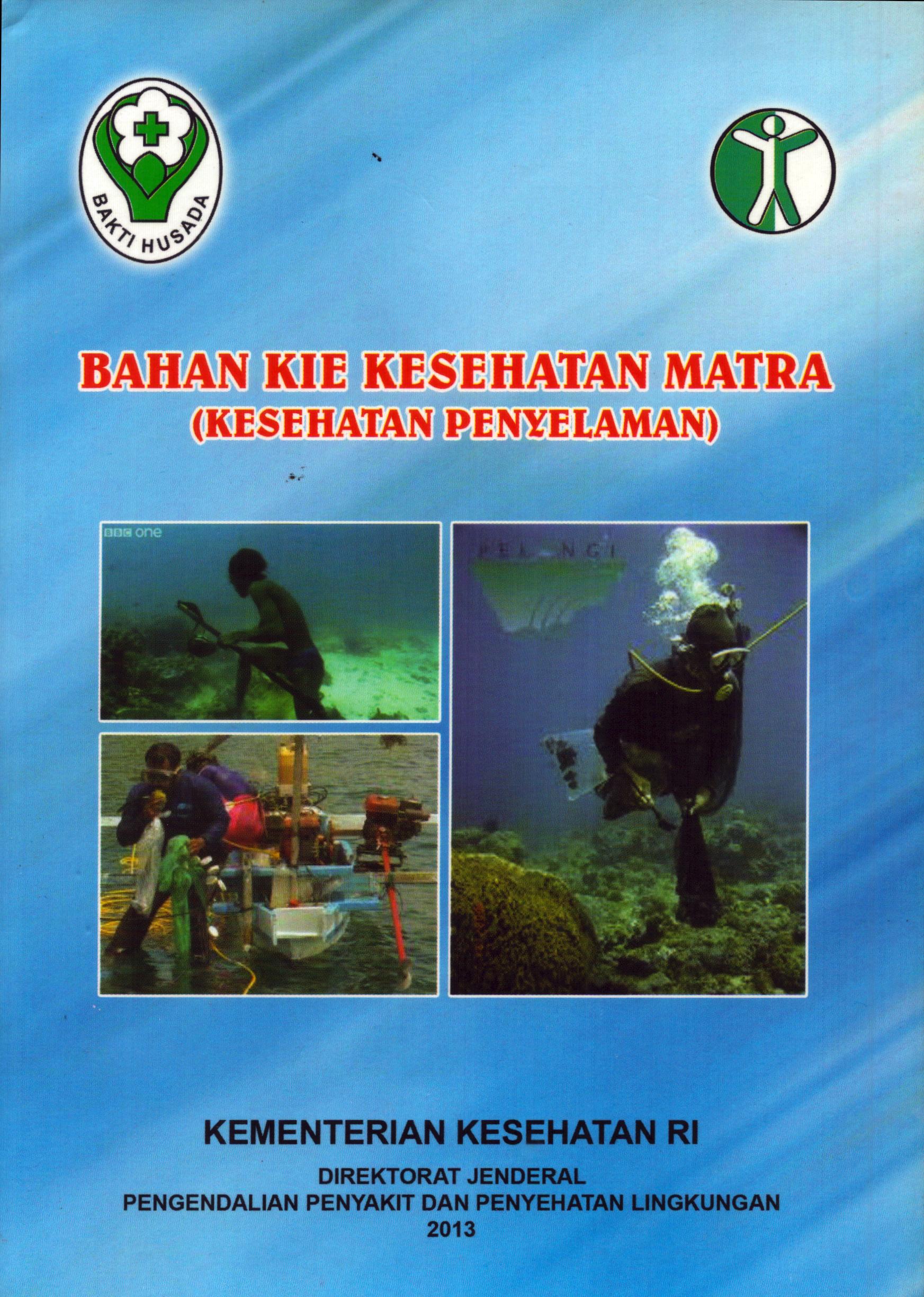 Cover Bahan KIE Kesehatan Matra :  (Kesehatan Penyelam) / Direktorat Jenderal Pengendalian Penyakit dan Penyehatan Lingkungan