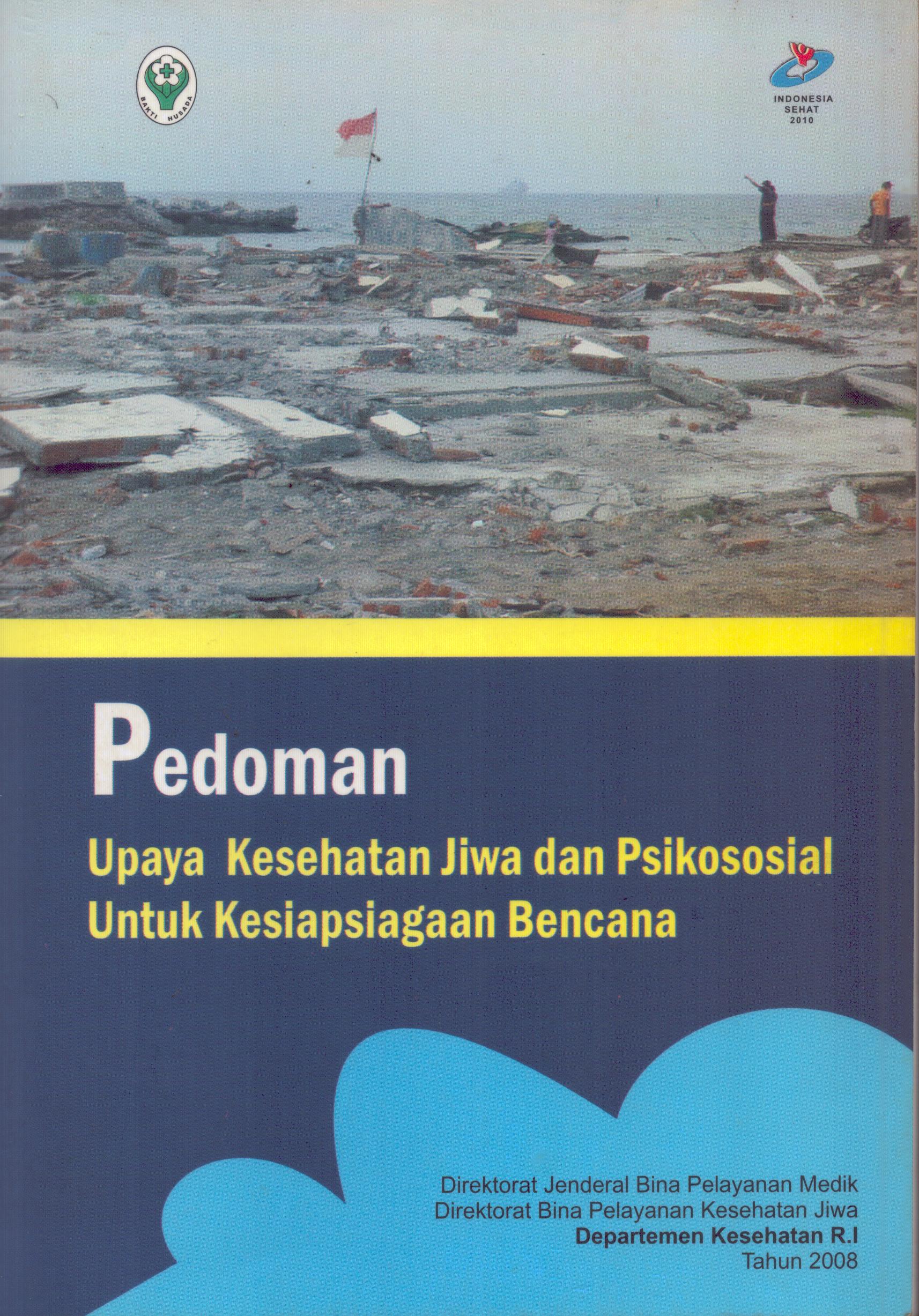 Cover Pedoman Upaya Kesehatan Jiwa dan Psikososial untuk Kesiapsiagaan Bencana / Direktorat Jenderal Bina Pelayanan Medik
