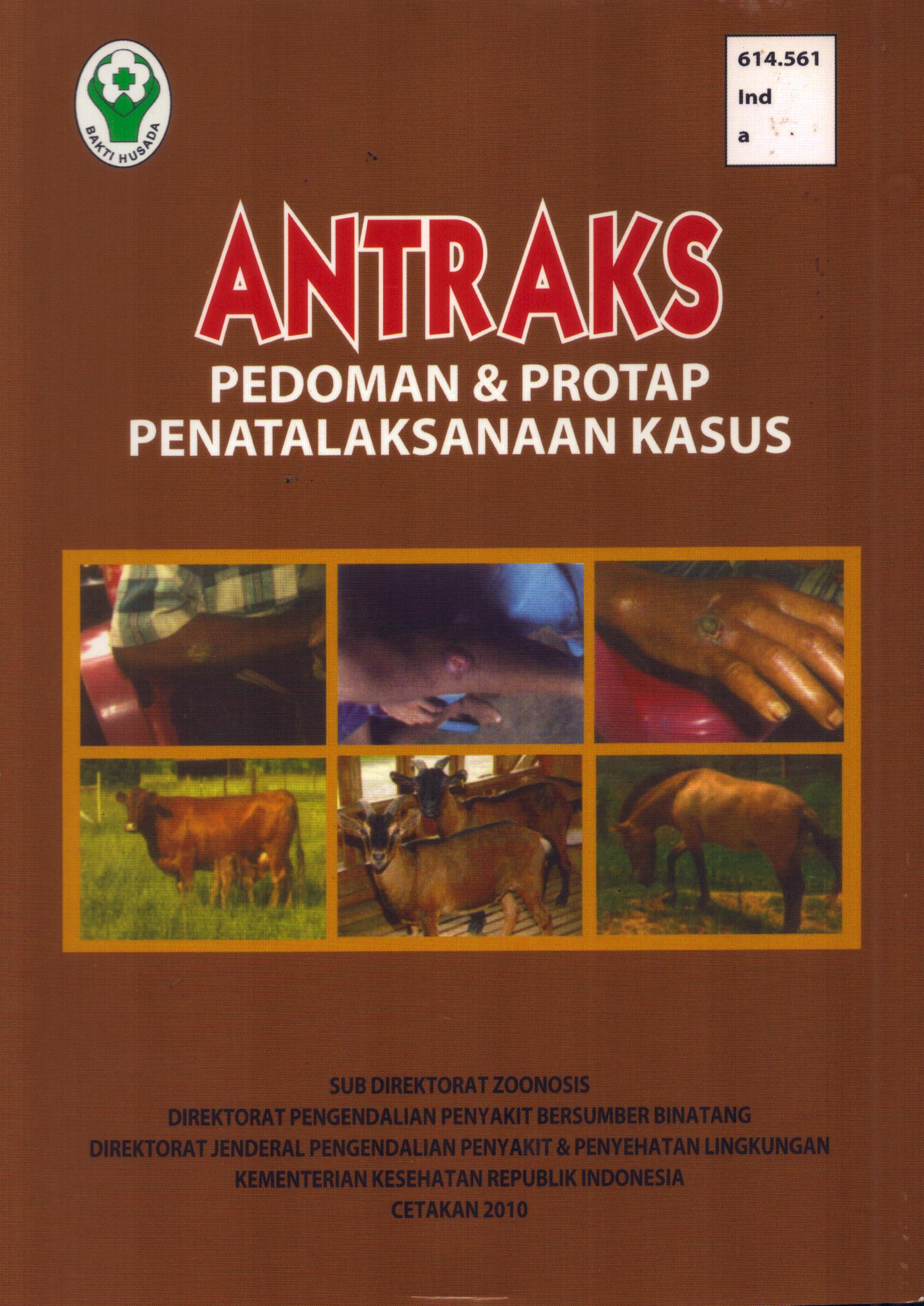 Cover Antraks :  Pedoman & Protap Penatalaksanaan Kasus / Direktorat Jenderal Pengendalian Penyakit dan Penyehatan Lingkungan