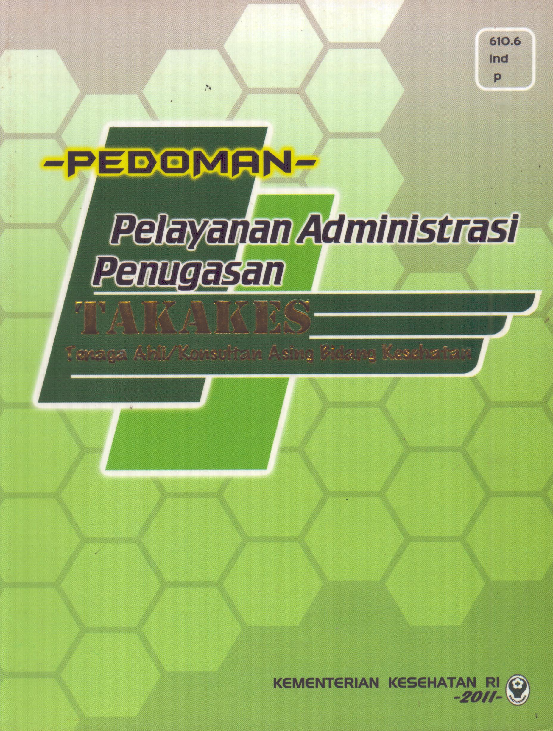 Cover Pedoman Pelayanan Administrasi Penugasan :  TAKAKES (Tenaga Ahli/Konsultan Asing Bidang Kesehatan) / Sekretariat Jenderal