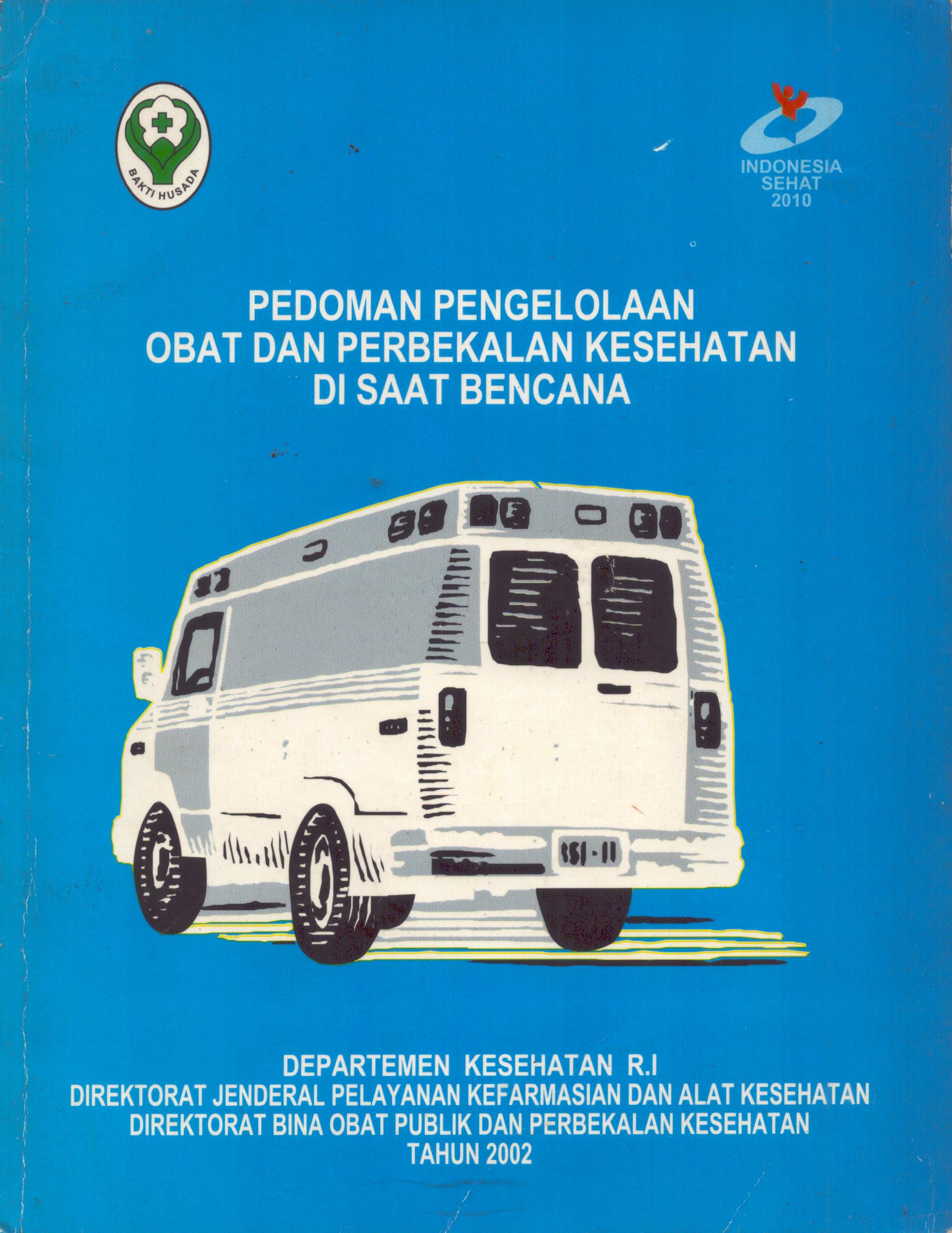 Cover Pedoman Pengelolaan Obat  Dan Pembekalan kesehatan Di Saat Bencana / Direktorat Jenderal Pelayanan kefarmasian dan Alat Kesehatan