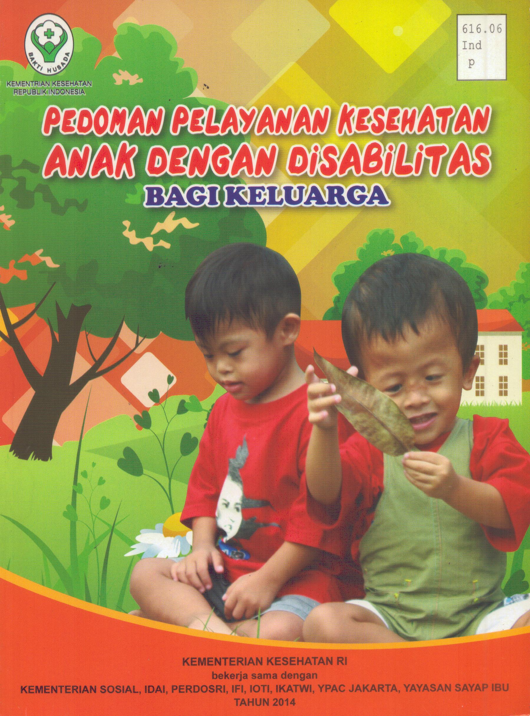 Cover Pedoman Pelayanan Kesehatan Anak dengan Disabilitas :  Bagi Keluarga / Direktorat Jenderal Bina Gizi dan Kesehatan Ibu dan Anak