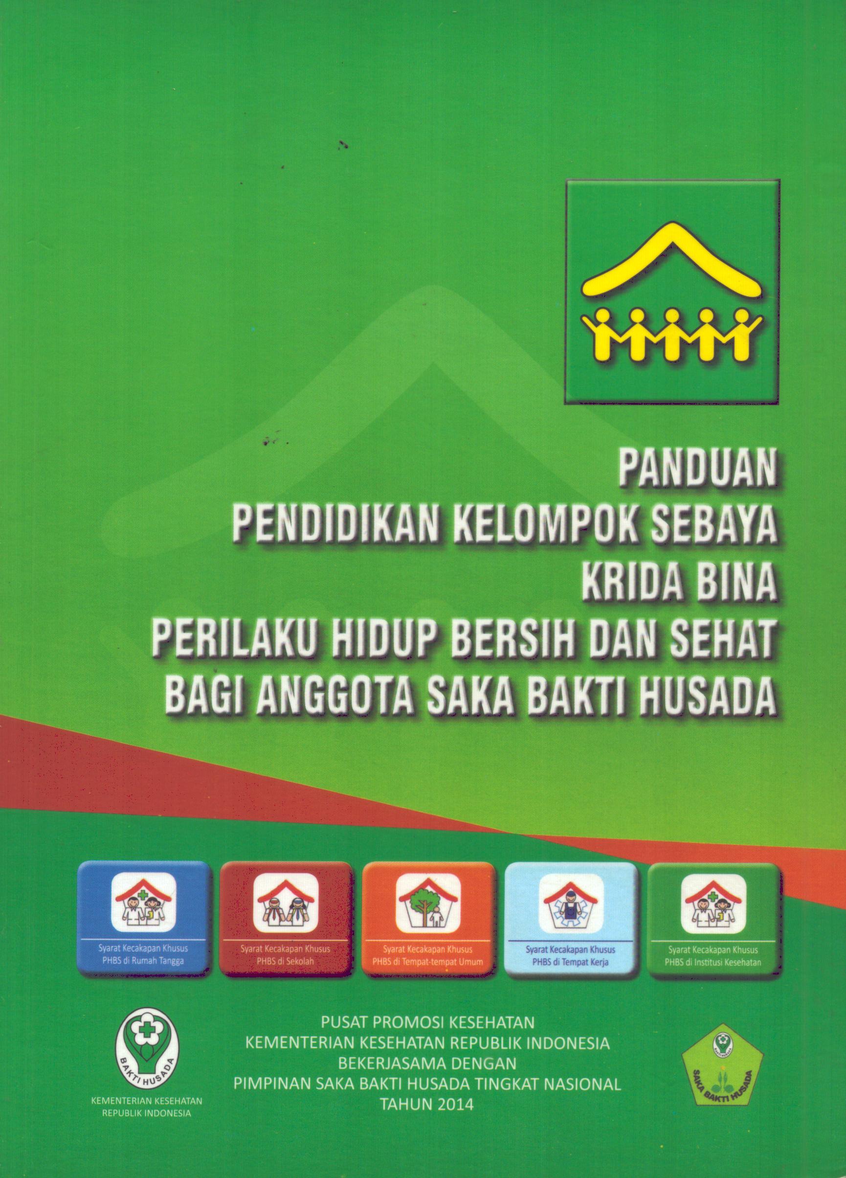 Cover Panduan Pendidikan Kelompok Sebaya Krida Bina :  Bagi Anggota Saka Bakti Husada / Pusat Promosi Kesehatan