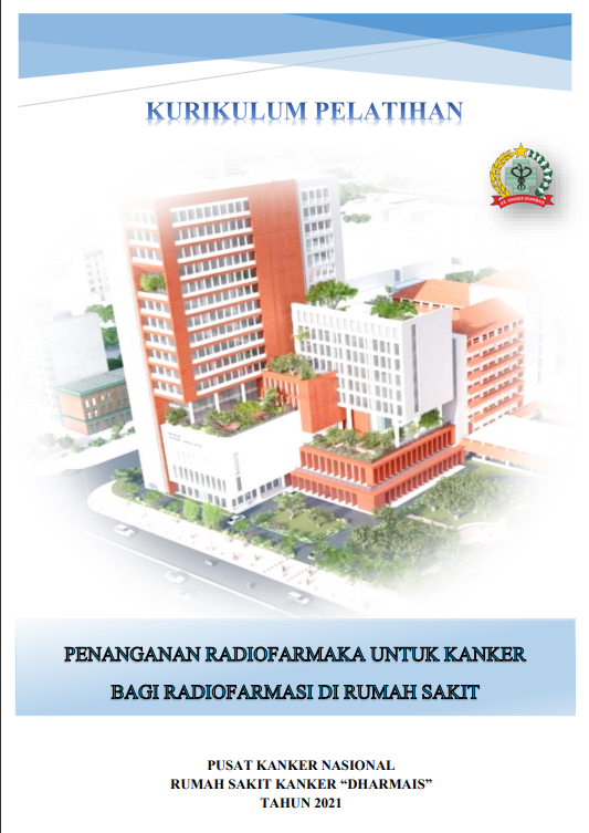 Cover Pelatihan Penanganan Radiofarmaka untuk Kanker bagi Radiofarmasi di Rumah Sakit / Pusat Kanker Nasional Rumah Sakit Kanker "Dharmais"