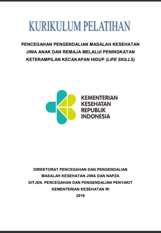 Cover Pelatihan Pencegahan Pengendalian Masalah Kesehatan Jiwa Anak dan Remaja melalui Peningkatan Keterampilan (Lifeskill) / Direktorat Pencegahan dan Pengendalian Masalah Kesehatan Jiwa dan NApza