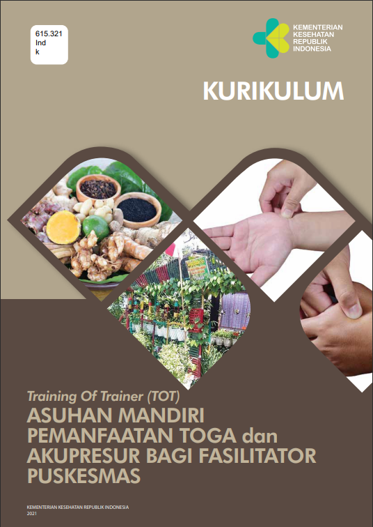 Cover Training of Trainer (ToT) Asuhan Mandiri Pemanfaatan Toga dan Akupresur bagi Fasilitator Puskesmas / Kementerian Kesehatan Republik Indonesia