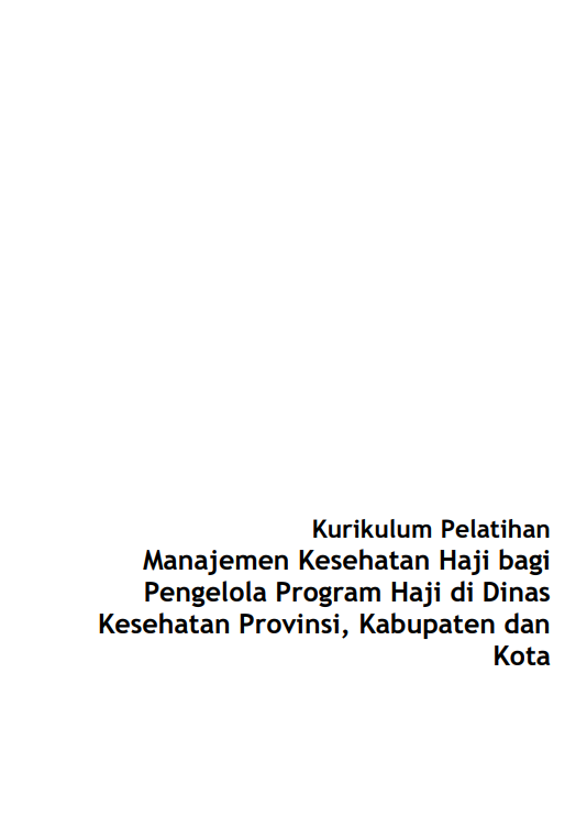 Cover Pelatihan Manejemen Kesehatan Haji bagi Pengelola Program Kesehatan Haji di Dinas Kesehatan Provinsi, Kabupaten dan Kota / Kementerian Kesehatan Republik Indonesia