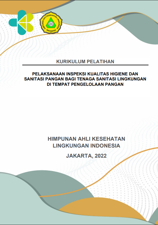 Cover Pelatihan Pelaksanaan Inspeksi Kualitas Higiene dan Sanitasi Pangan bagi Tenaga Sanitasi Lingkungan di Tempat Pengelolaan Pangan / Himpunan Ahli Kesehatan Lingkungan Indonesia (HAKLI)