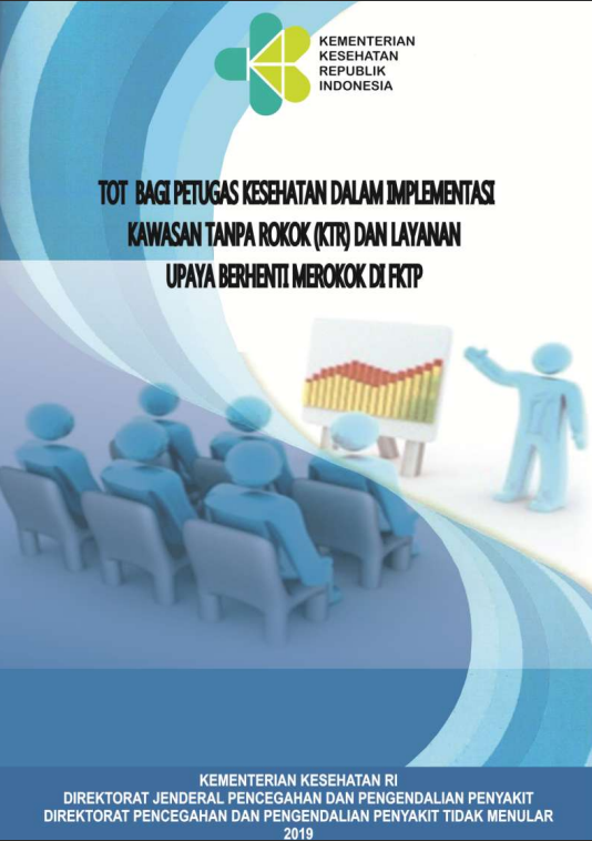 Cover Training of Trainer (ToT) bagi Petugas Kesehatan dalam Implementasi Kawasan Tanpa Rokok (KTR) dan Upaya Berhenti Merokok di FKTP / Direktorat Jenderal Pencegahan dan Pengendalian Penyakit