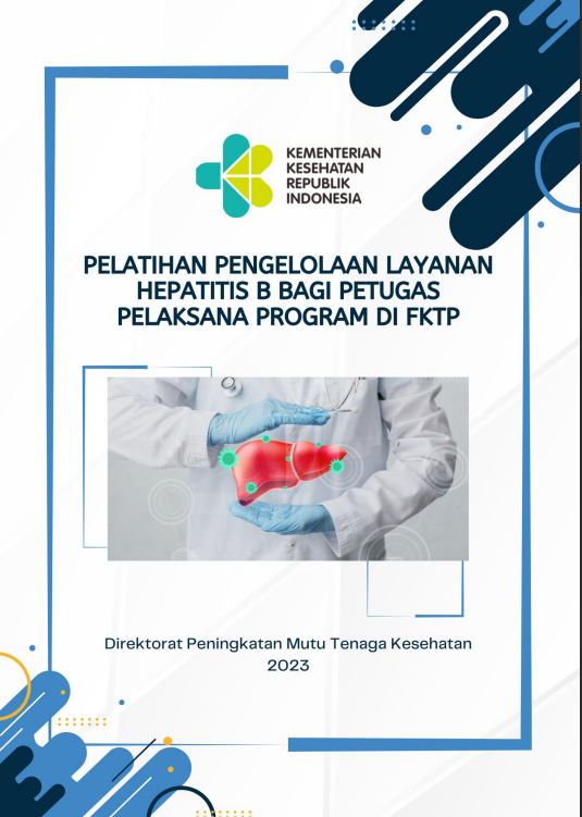 Cover Pelatihan Pengelolaan Layanan Hepatitis B bagi Petugas Pelaksana Program di FKTP / Direktorat Peningkatan Mutu Tenaga Kesehatan