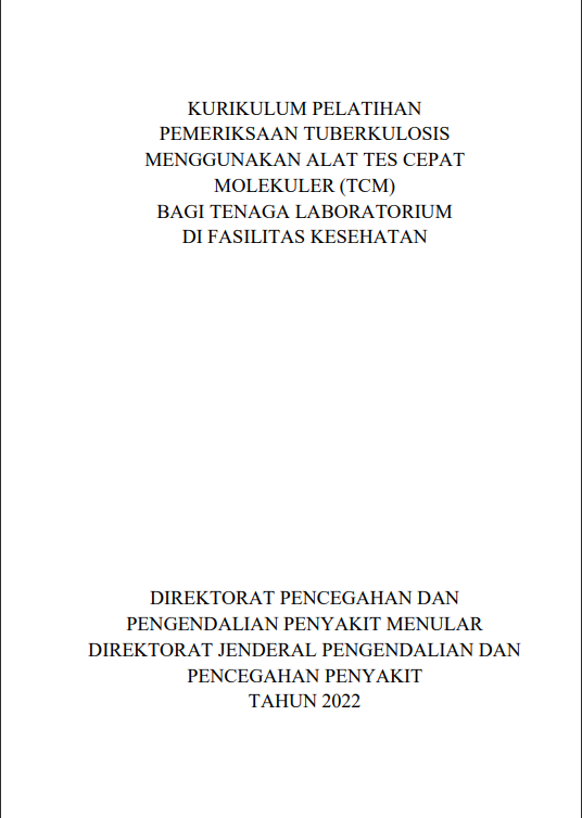 Cover Pelatihan Pemeriksaan Tuberkulosis Menggunakan Alat Tes Cepat Molekuler (TCM) bagi Tenaga Laboratorium di Fasilitas Kesehatan / Direktorat Pencegahan dan Pengendalian Penyakit Menular