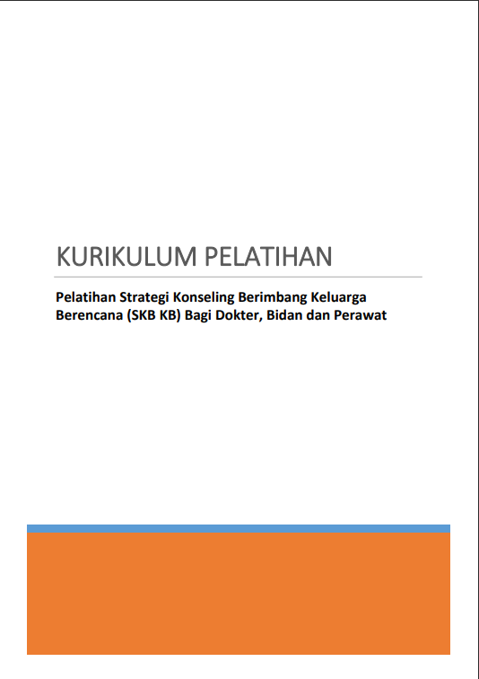 Cover Pelatihan Strategi Konseling Berimbang Keluarga Berencana (SKB KB) bagi Dokter, Bidan dan Perawat / Kementerian Kesehatan Republik Indonesia