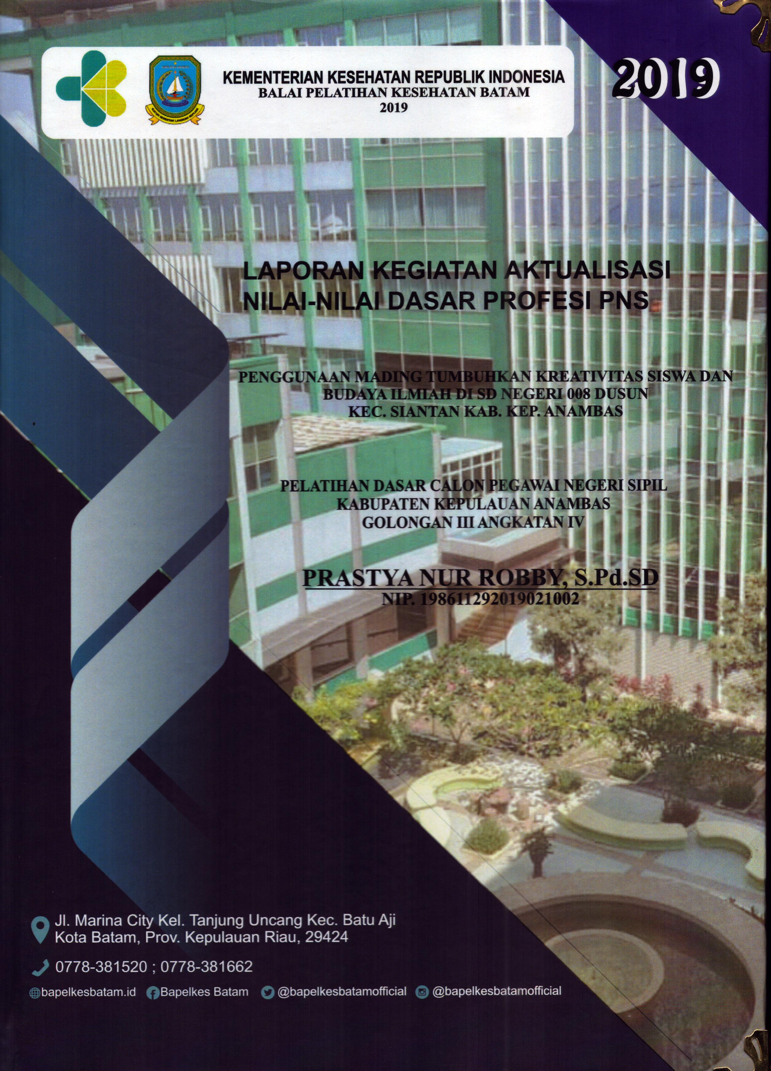Cover Penggunaan Mading Tumbukan Kreativitas Siswa dan Budaya Ilmiah Di SD Negeri 008 Dusun Kec. Siantan Kab. Kep. Anambas :  Pelatihan Dasar Calon Pegawai Negeri Sipil Golongan III Kabupaten Kepulauan Anambas / Prastya Nur Robby,S.Pd.SD