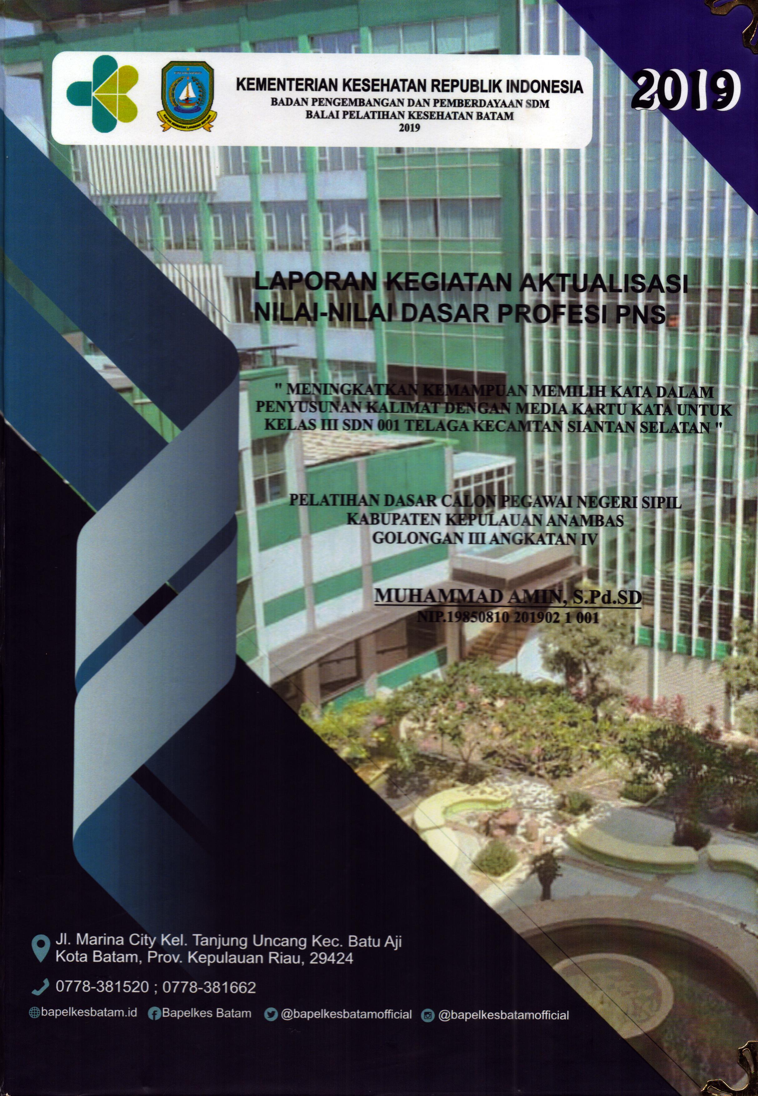 Cover "Meningkatakan Kemampuan Memilih Kata dalam Penyusunan Kalimat dengan Media Kartu Kata Untuk Kelas III SDN 001 Telaga Kecamatan Siantan Selatan" :  Pelatihan Dasar Calon Pegawai Negeri Sipil Golongan III Kabupaten Kepulauan Anambas / Muhammad Amin, S.Pd.SD