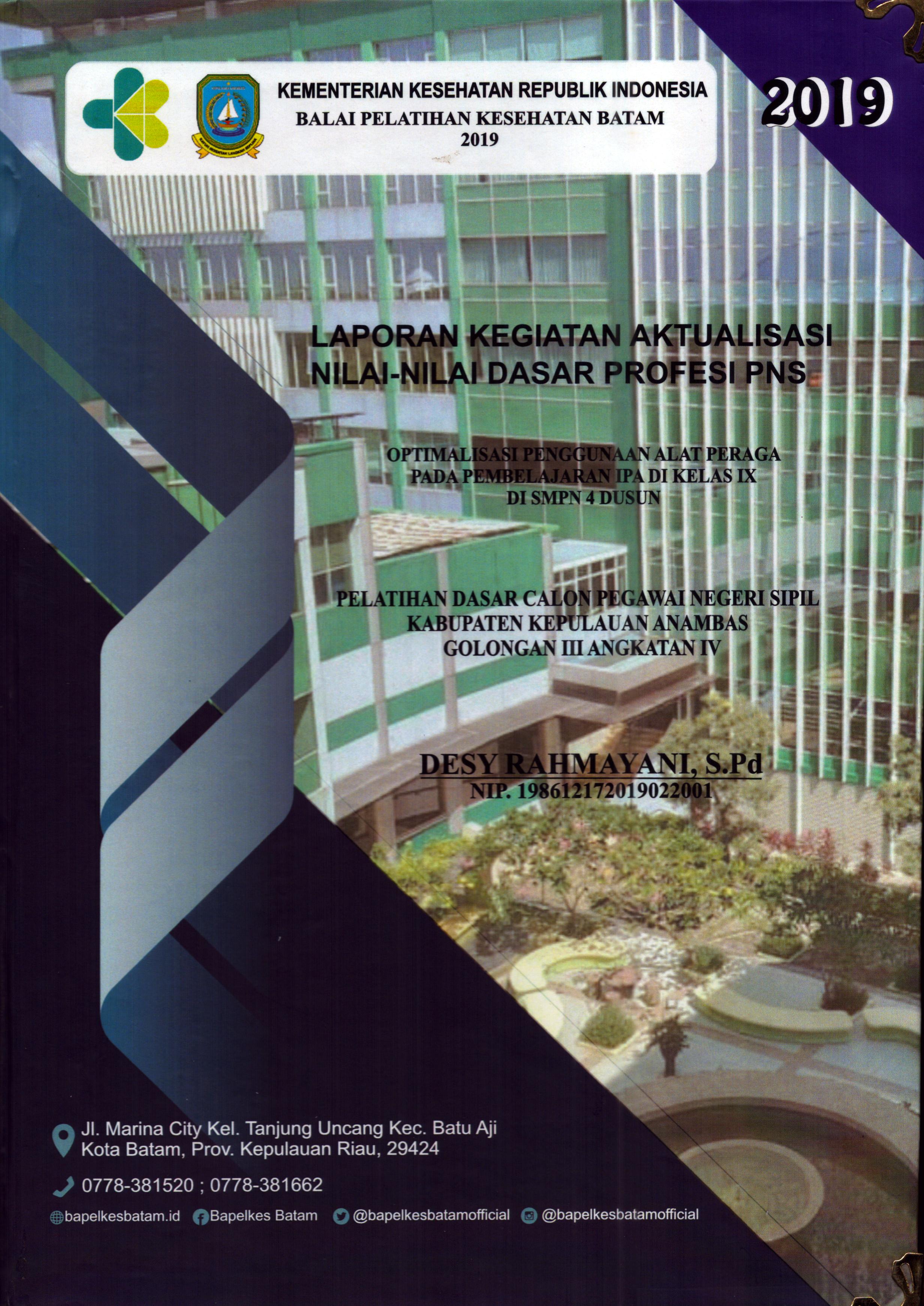 Cover Optimalisasi Penggunaan Alat Peraga pada Pembelajaran IPA Di Kelas IX Di SMPN 4 Dusun :  Pelatihan Dasar Calon Pegawai Negeri Sipil Golongan III Kabupaten Kepulauan Anambas / Desy Rahmayani,S.Pd