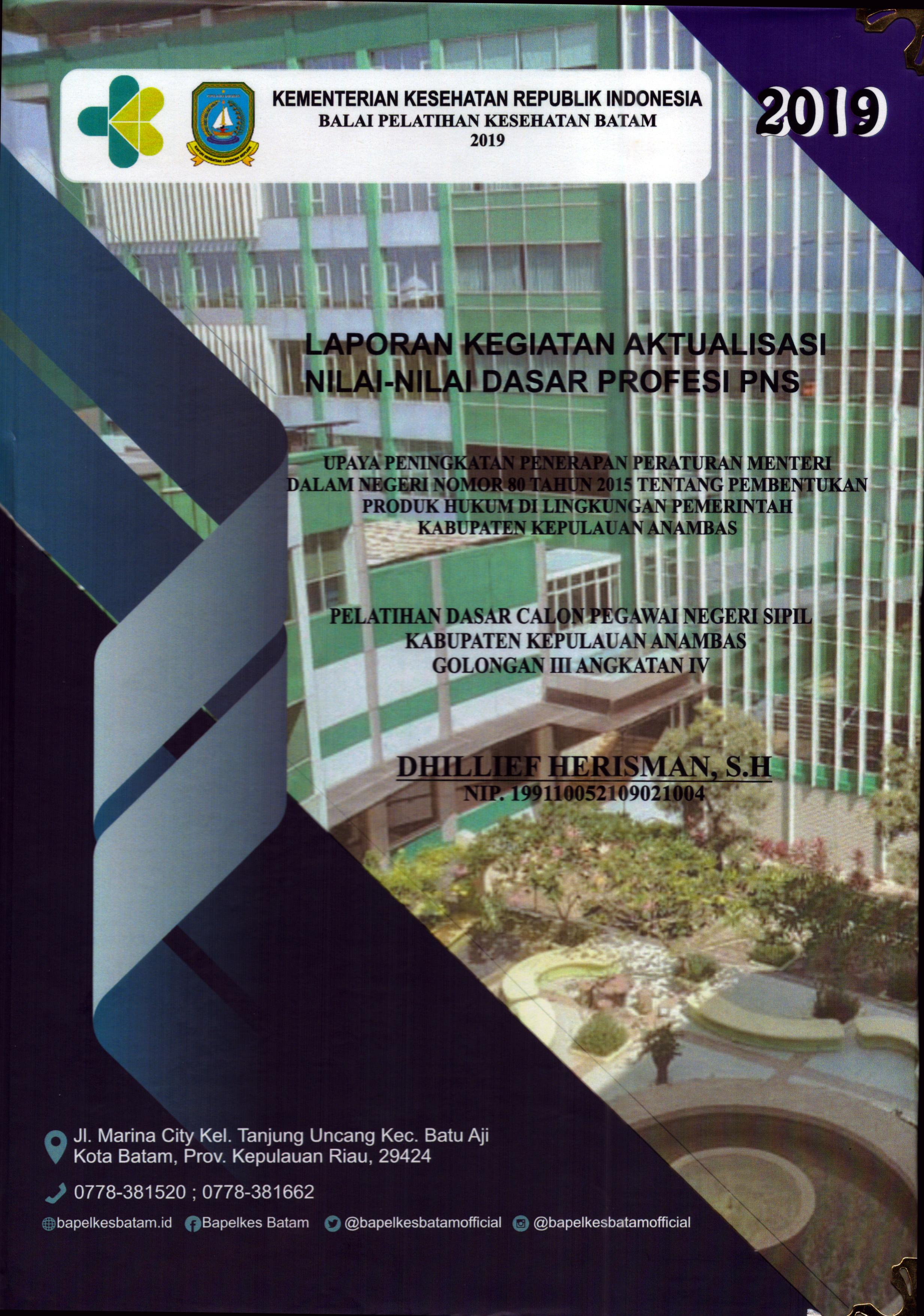 Cover Upaya Peningkatan Penerapan Peraturan Menteri Dalam Negeri Nomor 80 Tahun 2015 Tentang Pembentukan Produk Hukum Di Lingkungan Pemerintah Kabupaten Kepulauan Anambas :  Pelatihan Dasar Calon Pegawai Negeri Sipil Golongan III Kabupaten Kepulauan Anambas / Dhillief Herisman, S.H