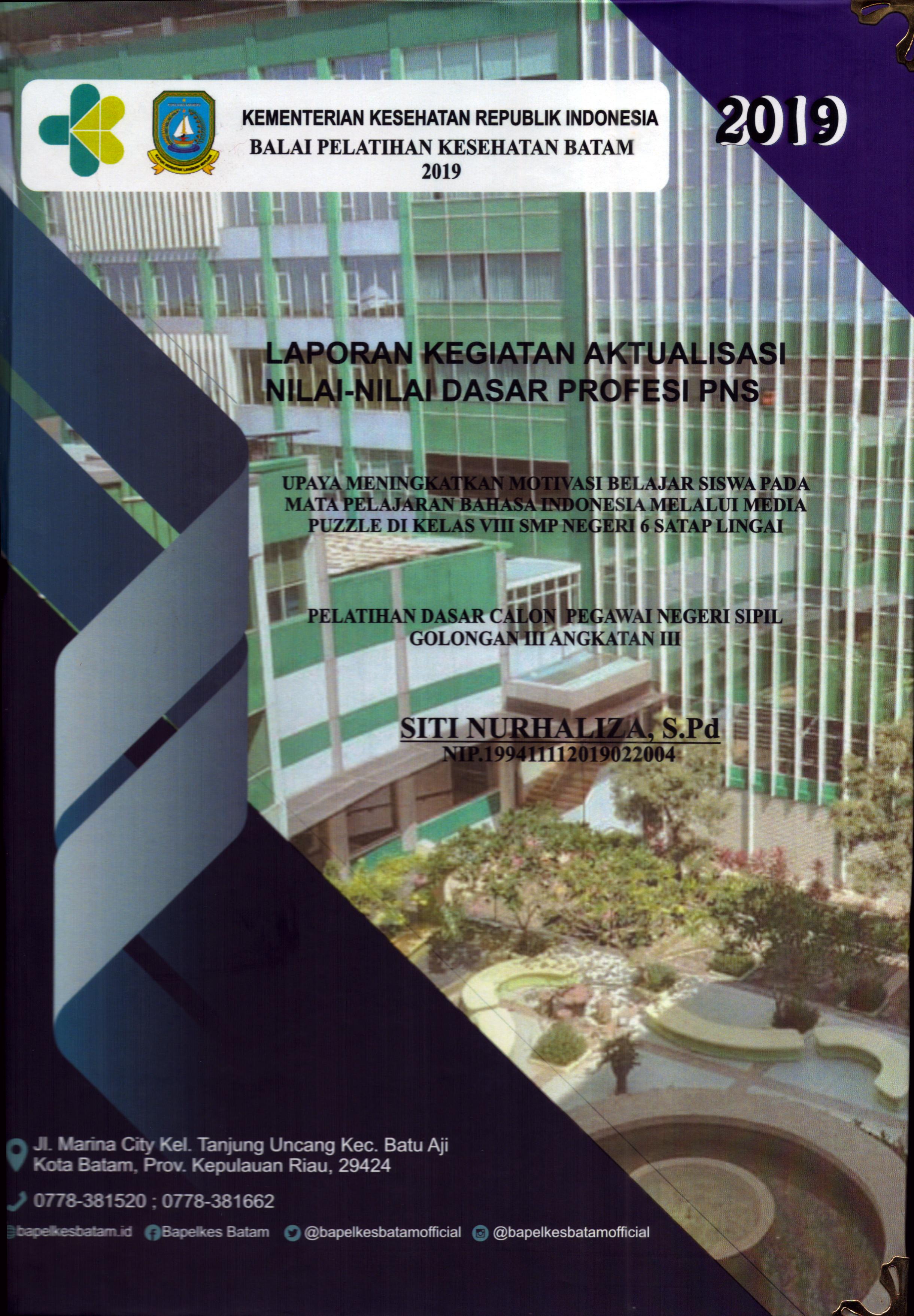 Cover Upaya Meningkatkan Motivasi belajar Siswa pada Mata Pelajaran Bahasa Indonesia Melalui Media Puzzle Di Kelas VIII SMP Negeri 6 Satap Lingai :  Pelatihan Dasar Calon Pegawai Negeri Sipil Golongan III Kabupaten Kepulauan Anambas / Siti Nurhaliza,S.Pd