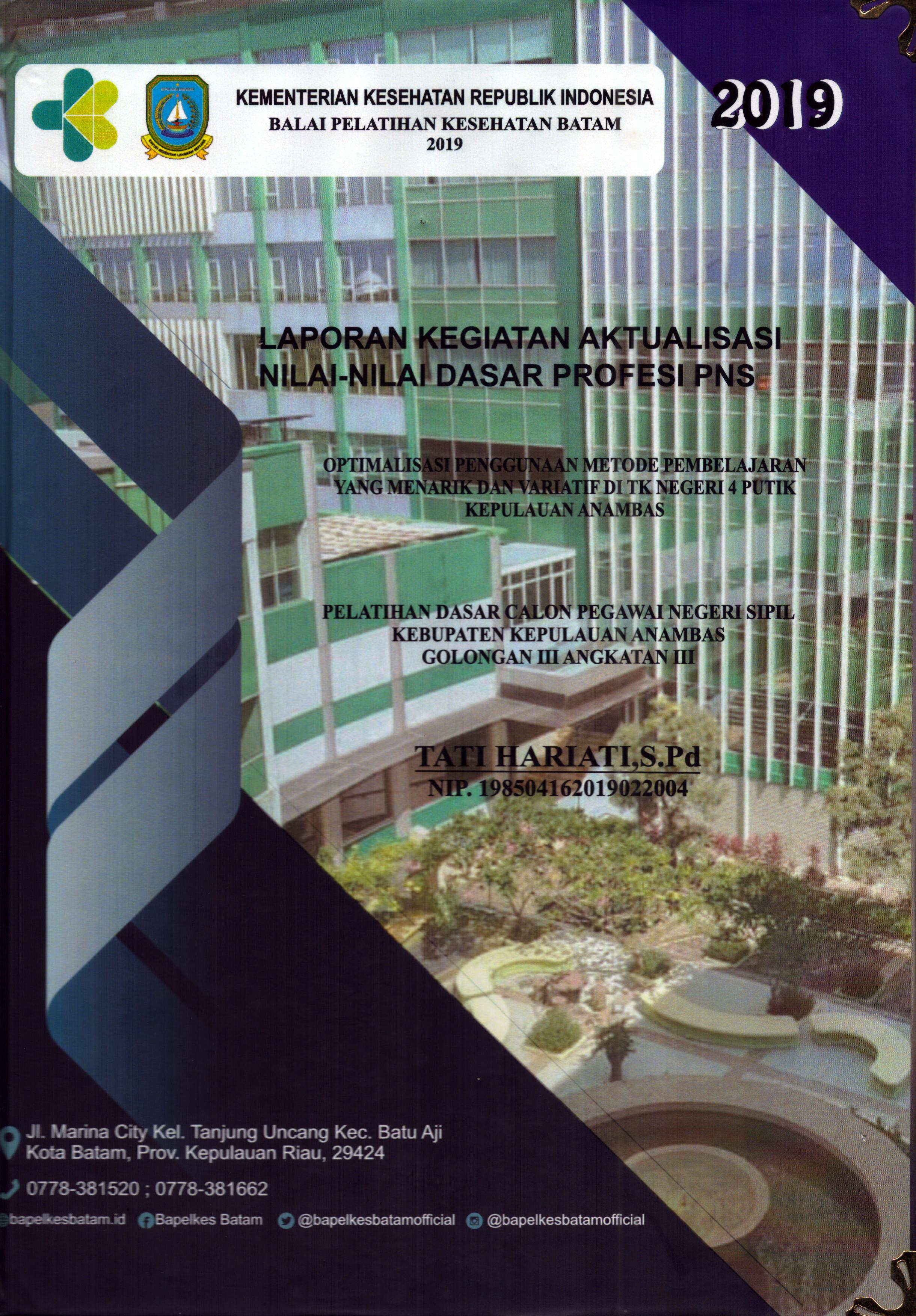 Cover Optimalisasi Penggunaan Metode Pembelajaran yang Menarik dan Variatif Di TK Negeri 4 Putik Kepulauan Anambas :  Pelatihan Dasar Calon Pegawai Negeri Sipil Golongan III Kabupaten Kepulauan Anambas / Tati Hariati,S.Pd