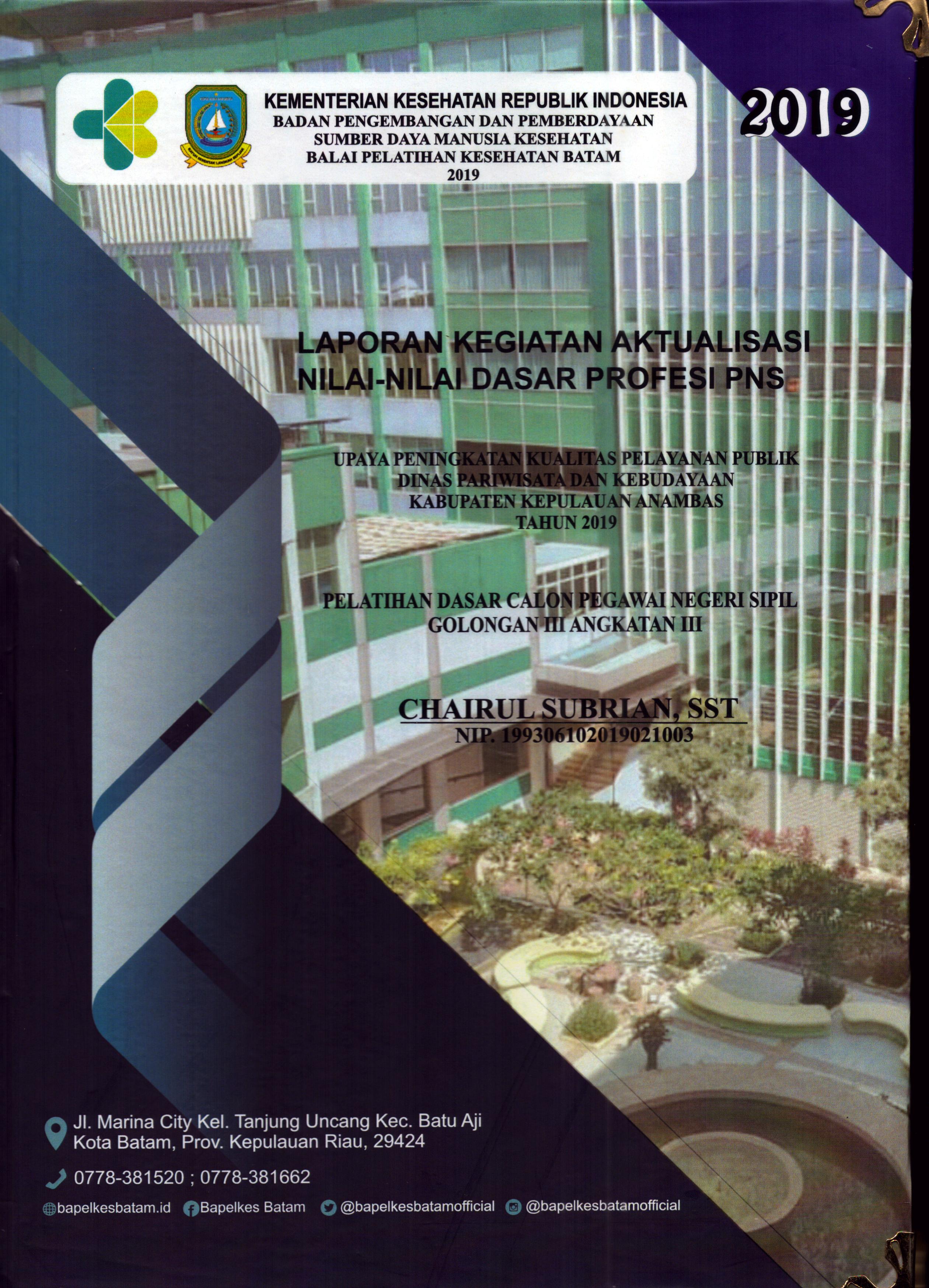 Cover Upaya Peningkatan Kualitas Pelayanan Publik Dinas Pariwisata dan Kebudayaan Kabupaten Kepulauan Anambas Tahun 2019 :  Pelatihan Dasar Calon Pegawai Negeri Sipil Golongan III Kabupaten Kepulauan Anambas / Chairul Subrian,SST