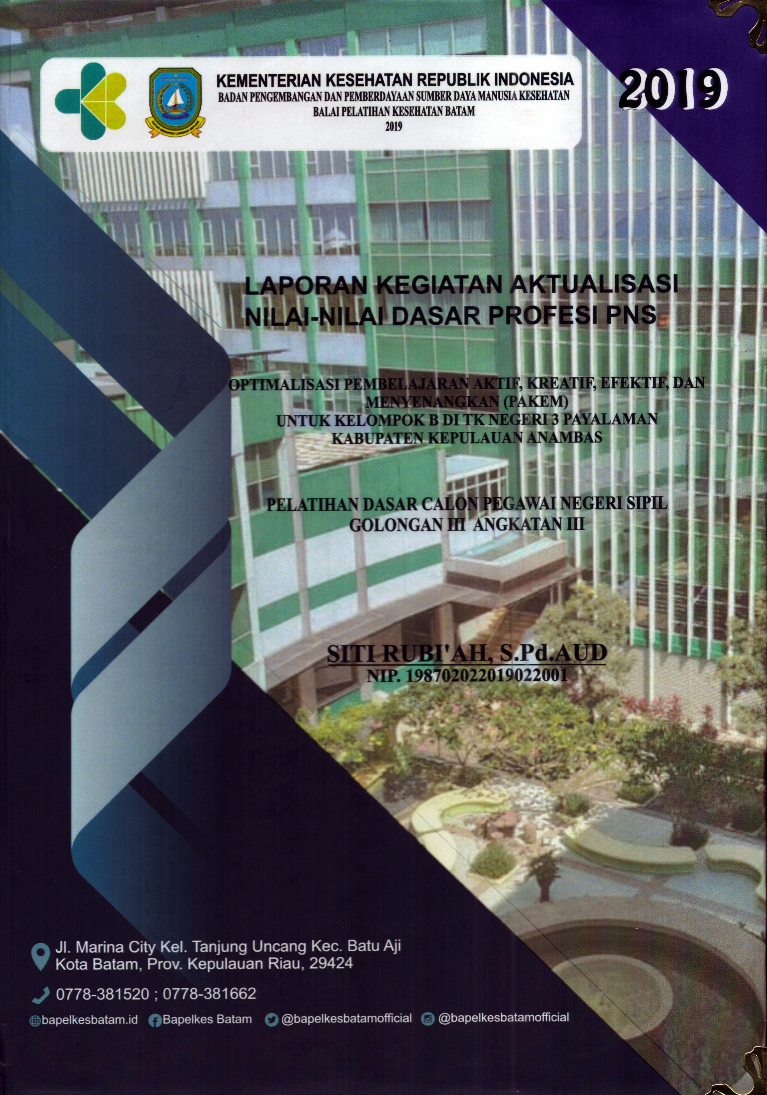 Cover Optimalisasi Pembelajaran,Aktif ,Kreatif,Efektif, dan Menyenangkan (PAKEM) :  Pelatihan Dasar Calon Pegawai Negeri Sipil Golongan III Kabupaten Kepulauan Anambas / Siti Rubi'ah,S.Pd.AUD