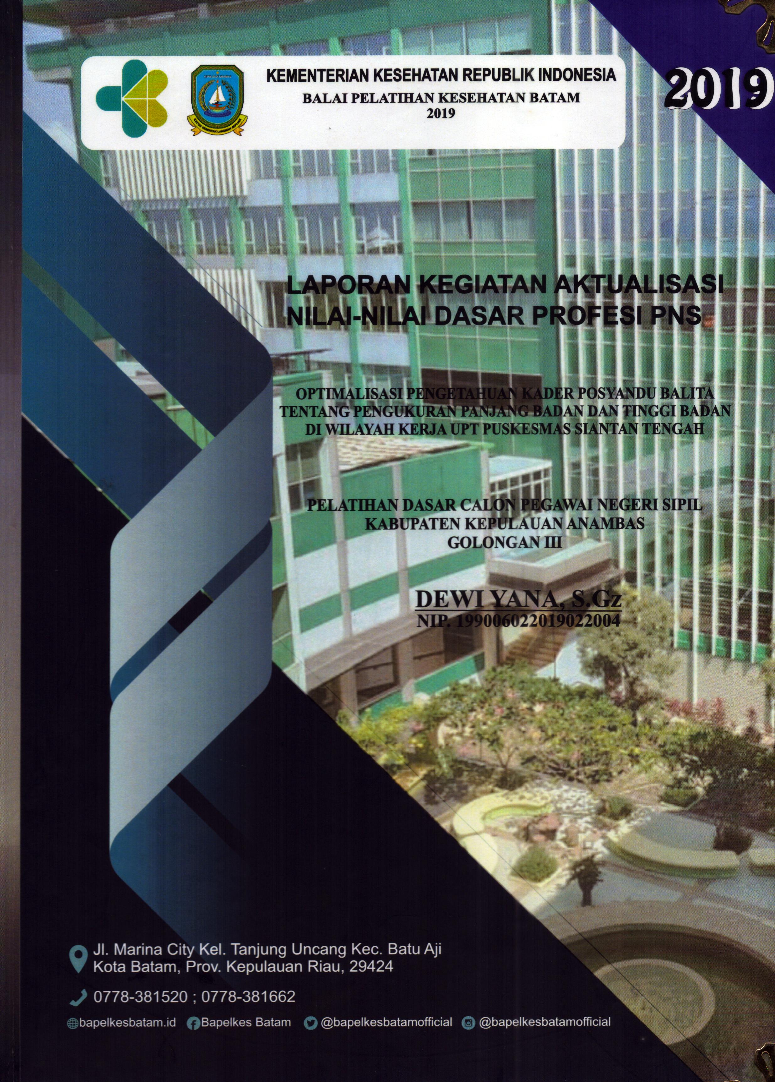 Cover Optimalisasi Pengetahuan Kader Posyandu Balita tentang Pengukuran Panjang Badan dan Tinggi Badan Di Wilayah Kerja UPT Puskesmas Siantan Tengah :  Pelatihan Dasar Calon Pegawai Negeri Sipil Golongan III Kabupaten Kepulauan Anambas / Dewi Yana,S.Gz