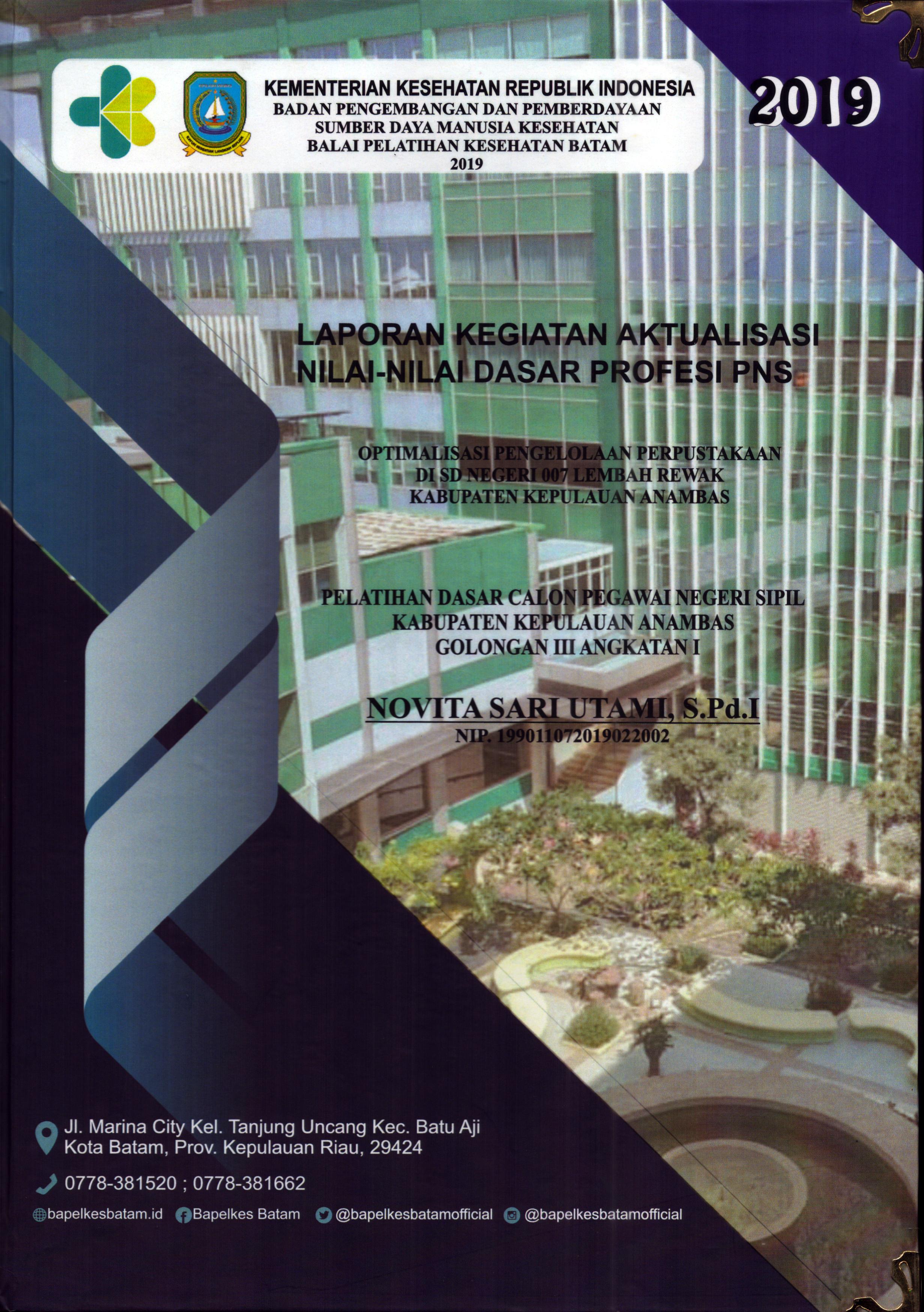 Cover Optimalisasi Pengelolaan Peprpustakaan Di SD Negeri 007 Lembah Rewak Kabupaten Kepulauan Anambas :  Pelatihan Dasar Calon Pegawai Negeri Sipil Golongan III Kabupaten Kepulauan Anambas / Novita Sari Utami,S.Pd.I
