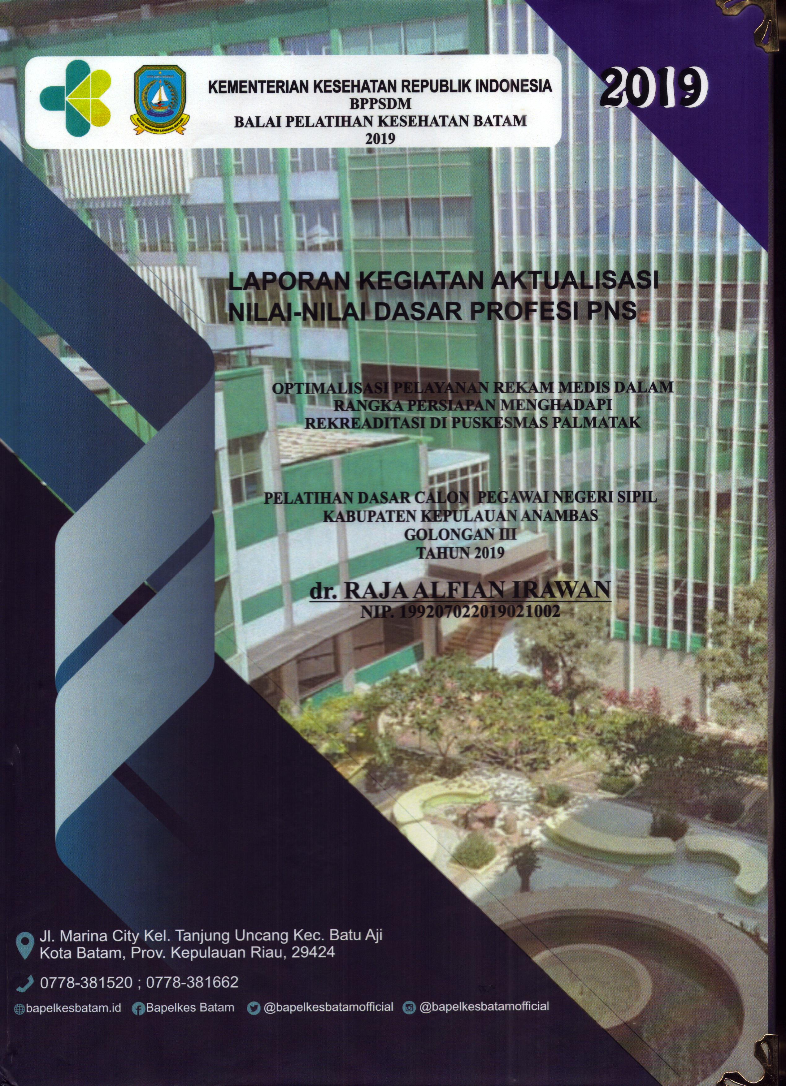Cover Optimalisasi Pelyanan Rekam Medis dalam Rangka persiapan Menghadapi Rekreaditasi Di Puskesmas Palmatak :  Pelatihan Dasar Calon Pegawai Negeri Sipil Golongan III Kabupaten Kepulauan Anambas / dr. Raja Alfian Irawan