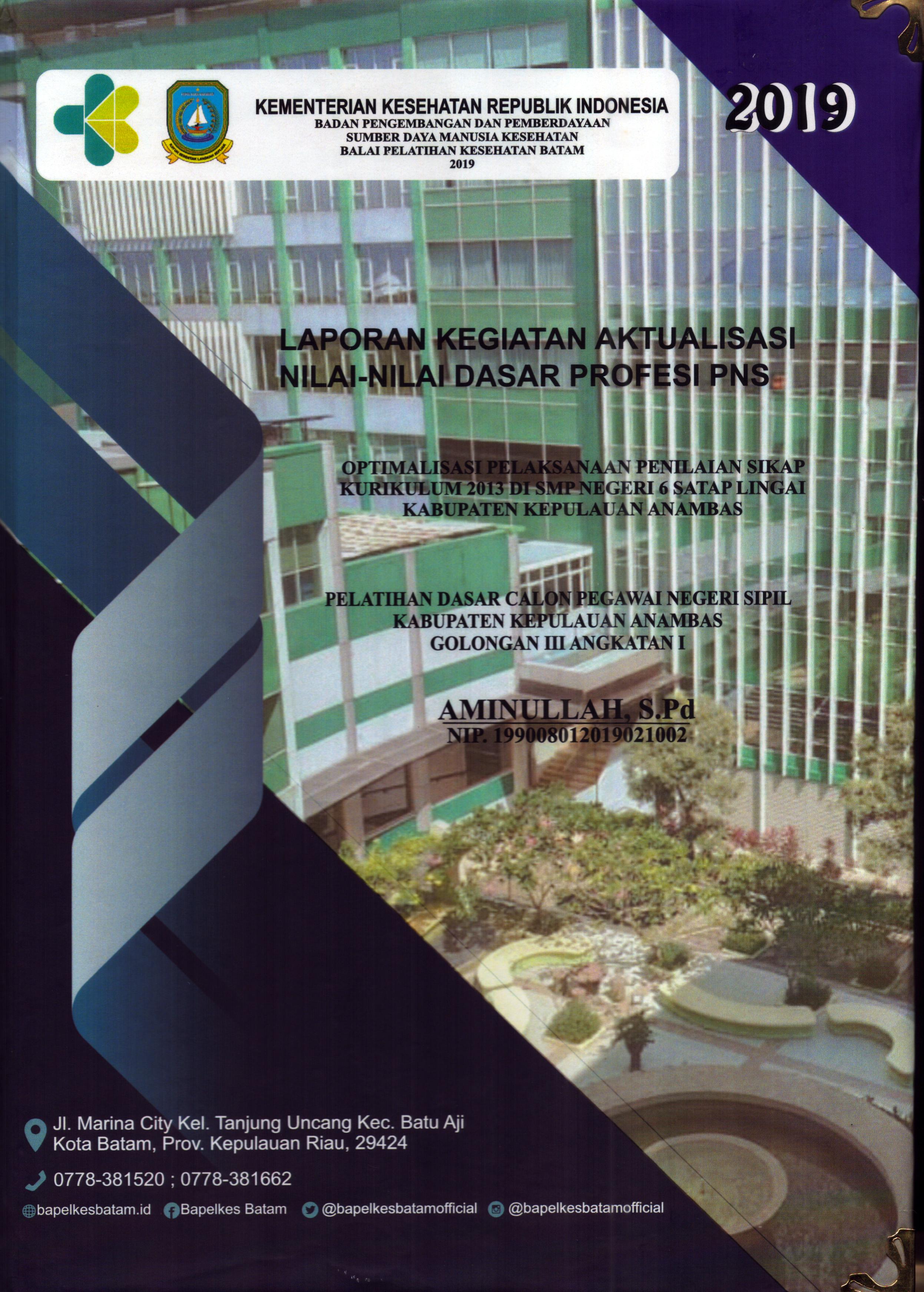 Cover Optimalisasi Pelaksanaan Penilaian Sikap Kurikulum 2013 Di SMP Negeri 6 Satap Lingai Kabupaten Kepulauan Anambas :  Pelatihan Dasar Calon Pegawai Negeri Sipil Golongan III Kabupaten Kepulauan Anambas / Aminullah, S.Pd