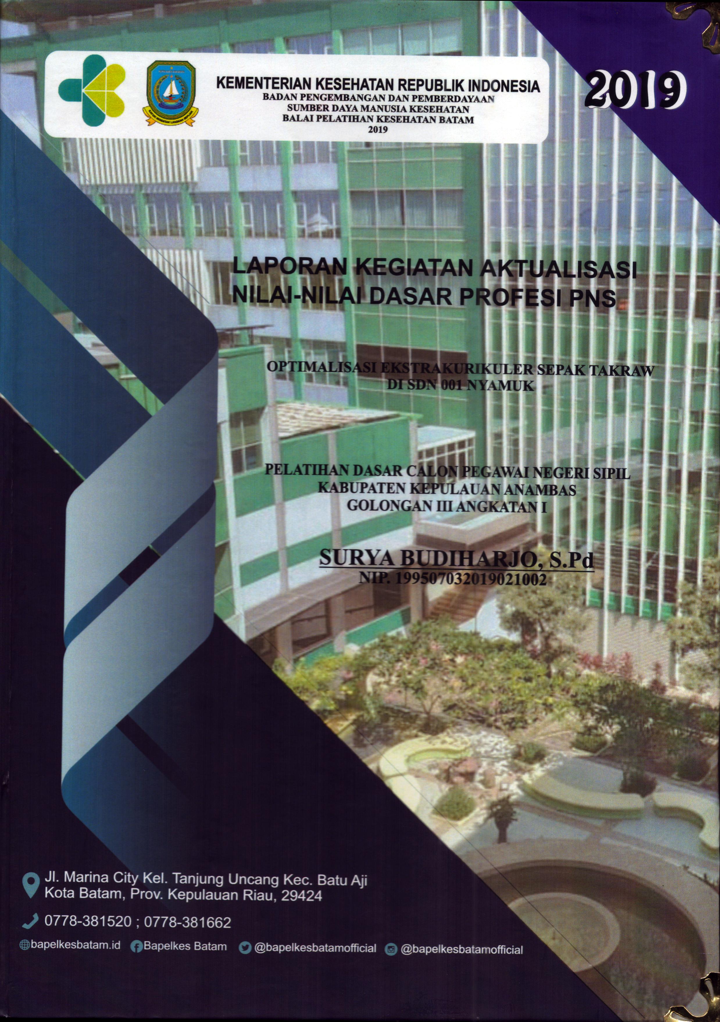 Cover Optimalisasi Ekstrakurikuler Sepak Takraw Di SDN 001 Nyamuk :  Pelatihan Dasar Calon Pegawai Negeri Sipil Golongan III Kabupaten Kepulauan Anambas / Surya Budiharjo,S.Pd
